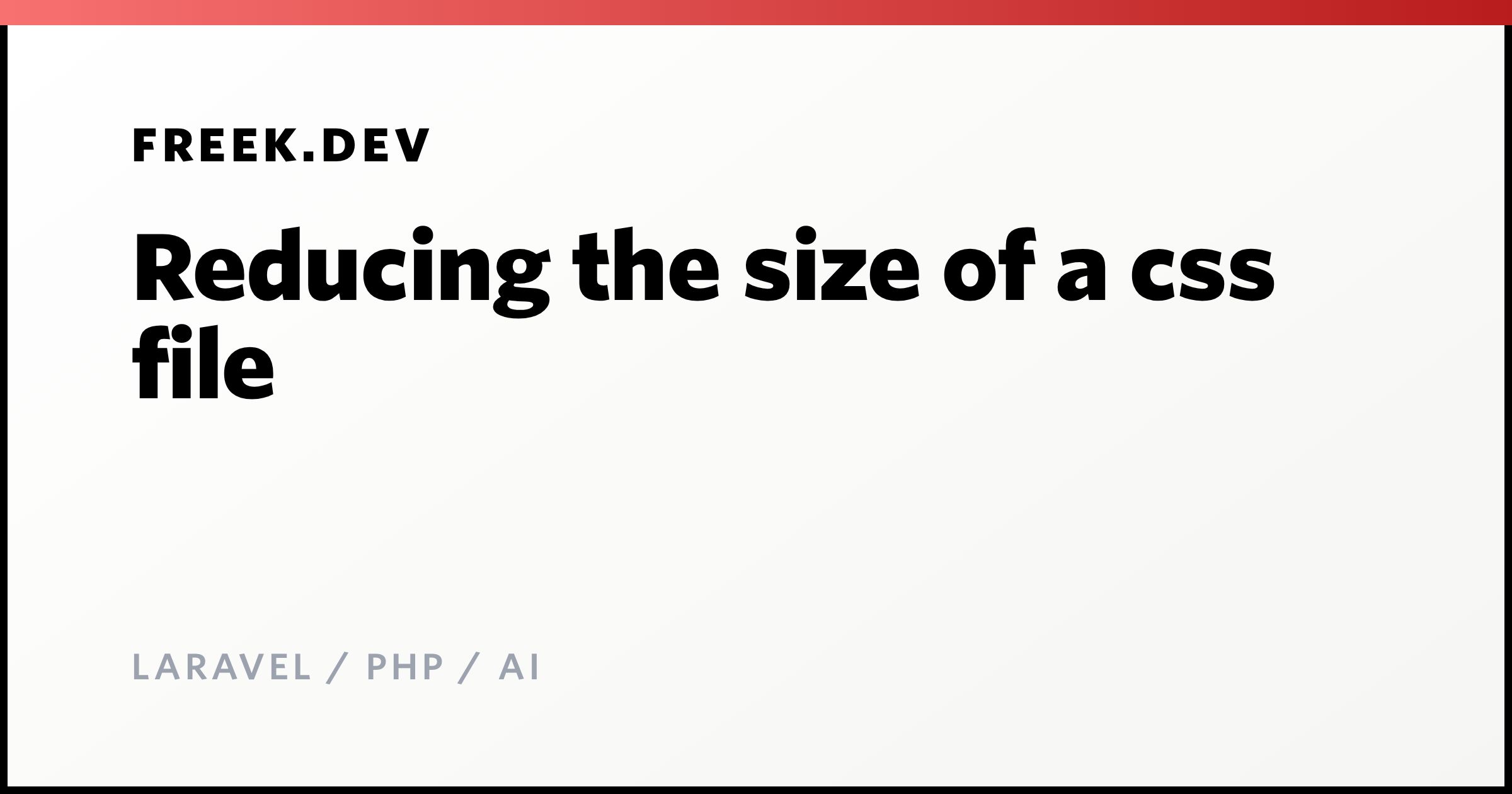Reducing the size of a css file - Freek Van der Herten's blog on ...