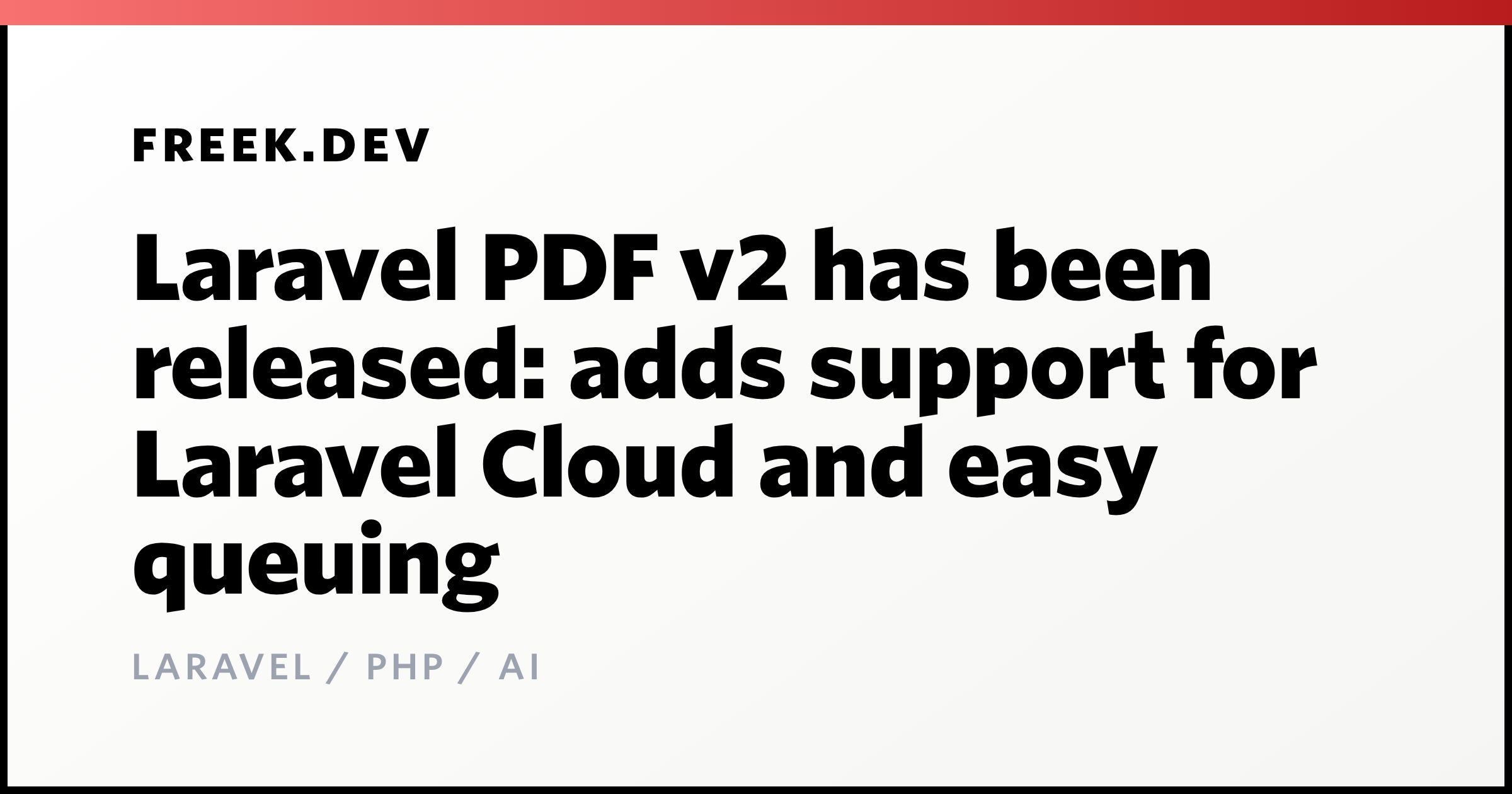 Laravel PDF v2 has been released: adds support for Laravel Cloud and ...