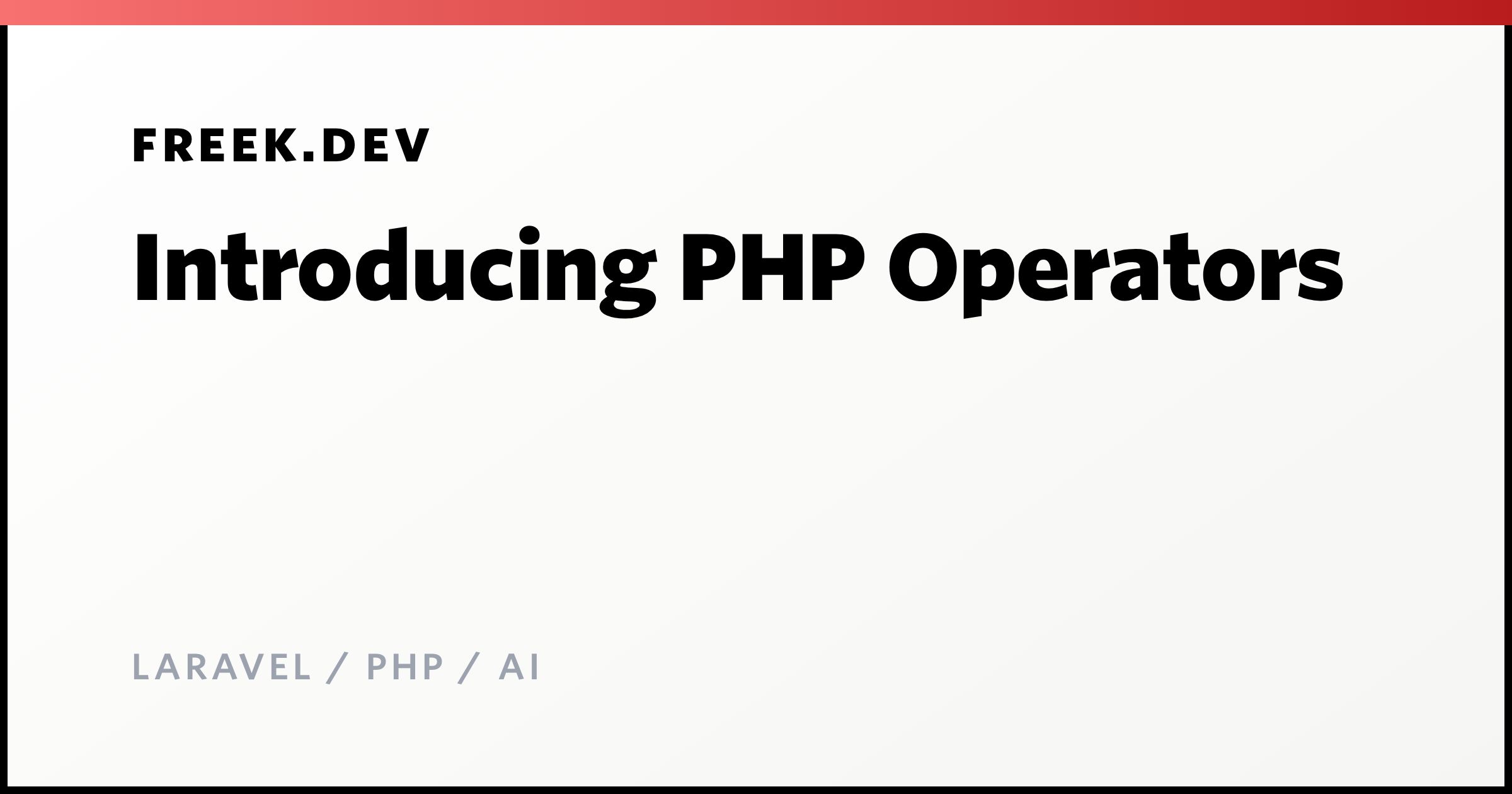 Introducing PHP Operators - Freek Van der Herten's blog on Laravel, PHP ...