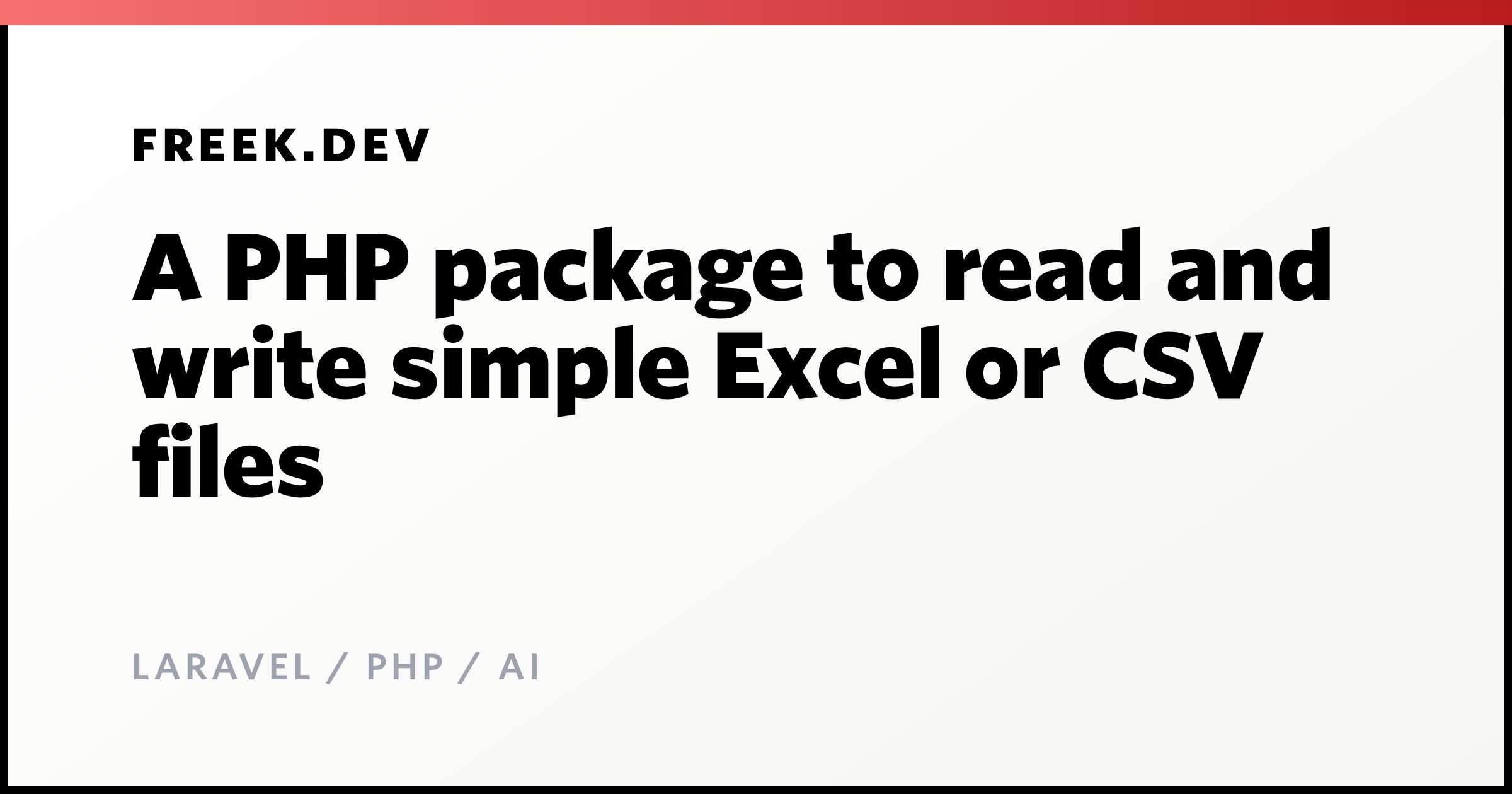 A PHP package to read and write simple Excel or CSV files - Freek Van ...