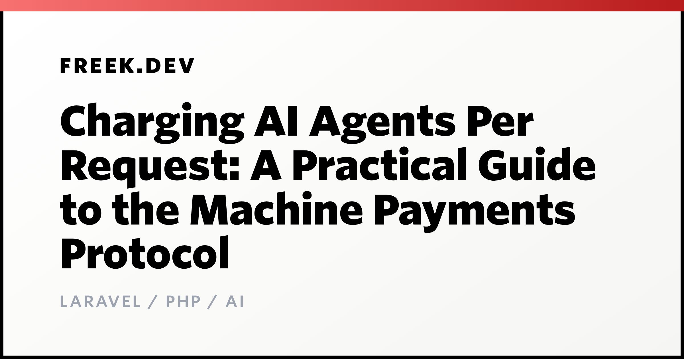Charging AI Agents Per Request: A Practical Guide to the Machine Payments Protocol