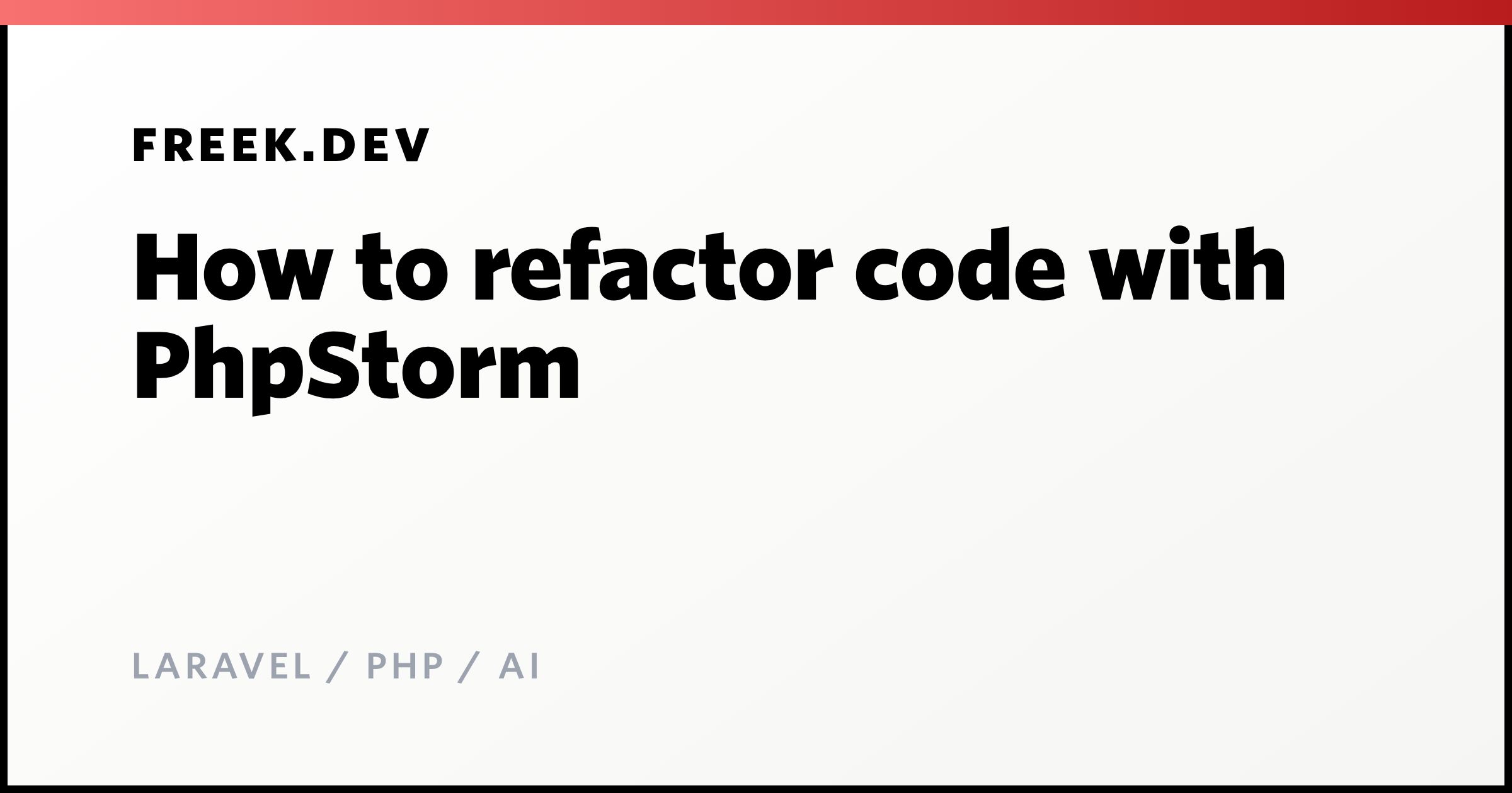 How to refactor code with PhpStorm - Freek Van der Herten's blog on ...