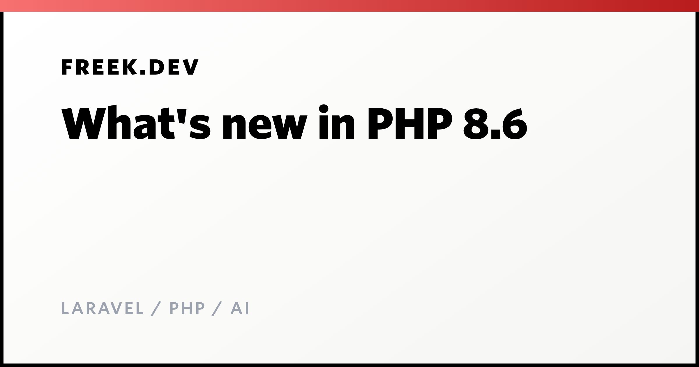 What's new in PHP 8.6