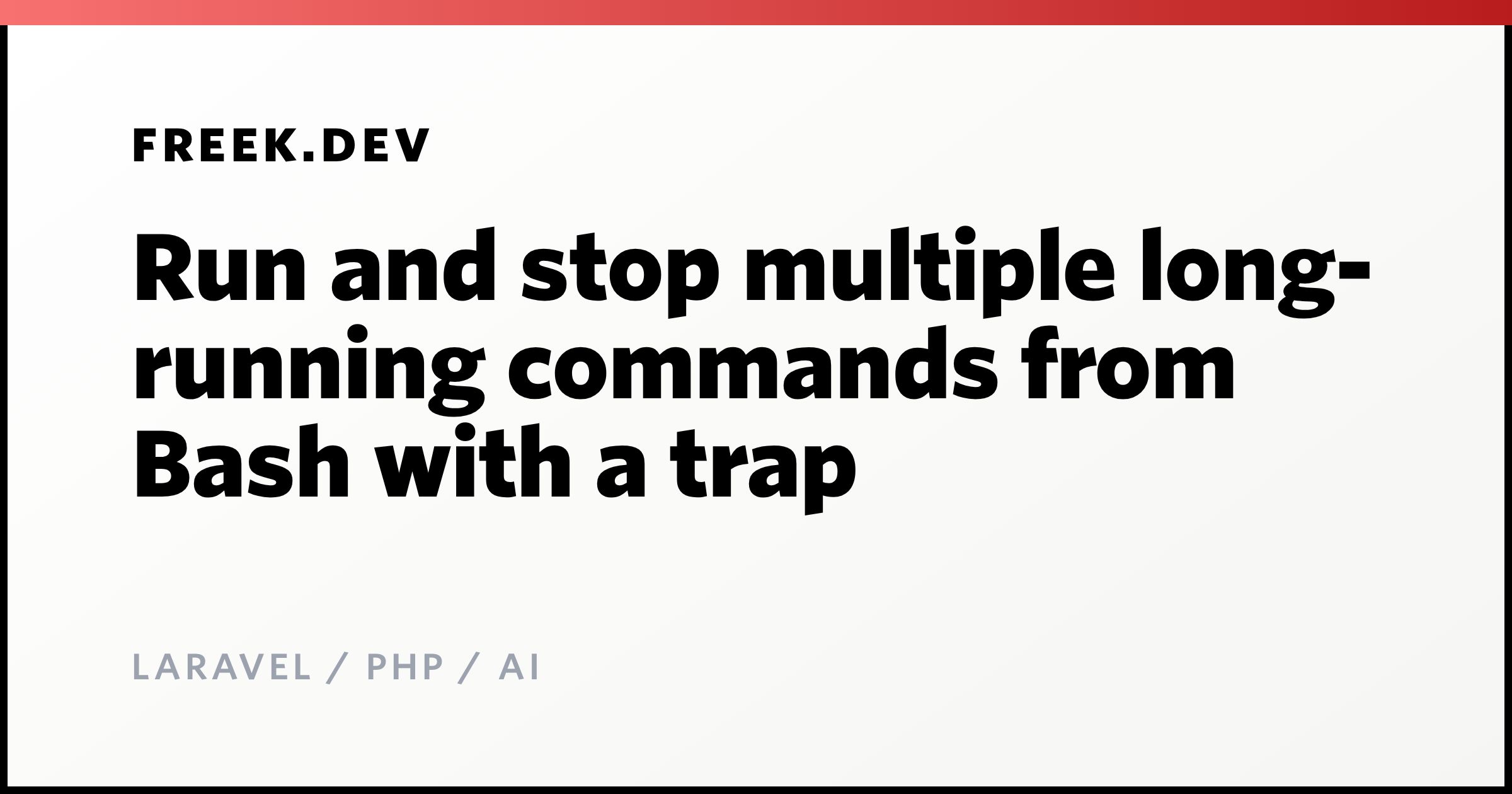 Run and stop multiple long-running commands from Bash with a trap ...