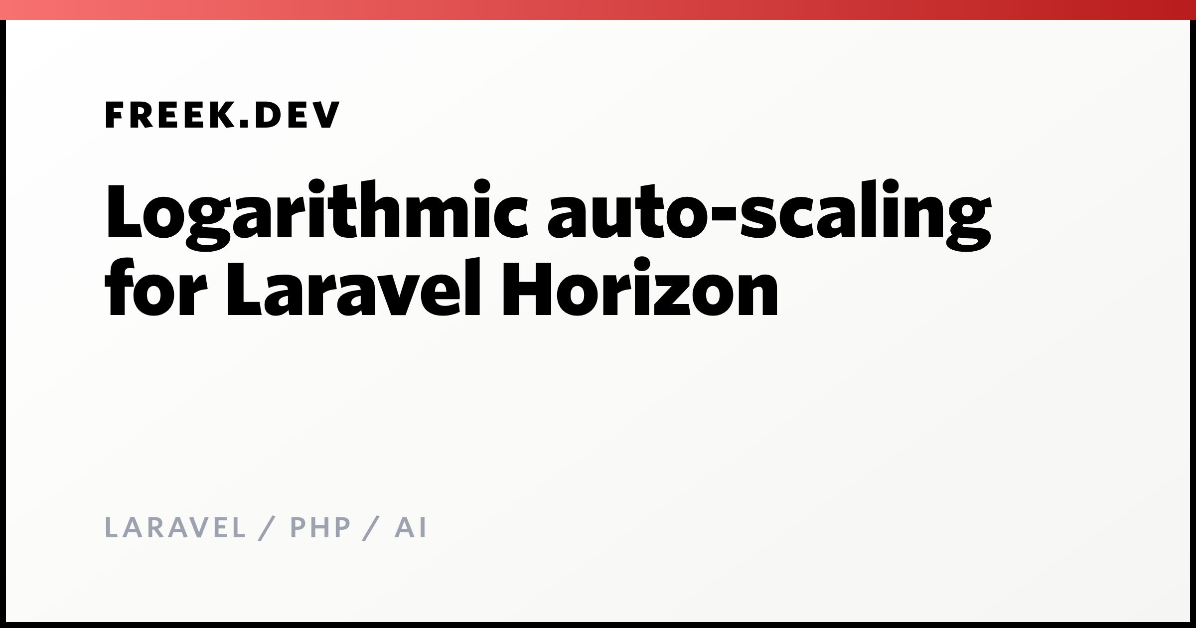 Logarithmic auto-scaling for Laravel Horizon