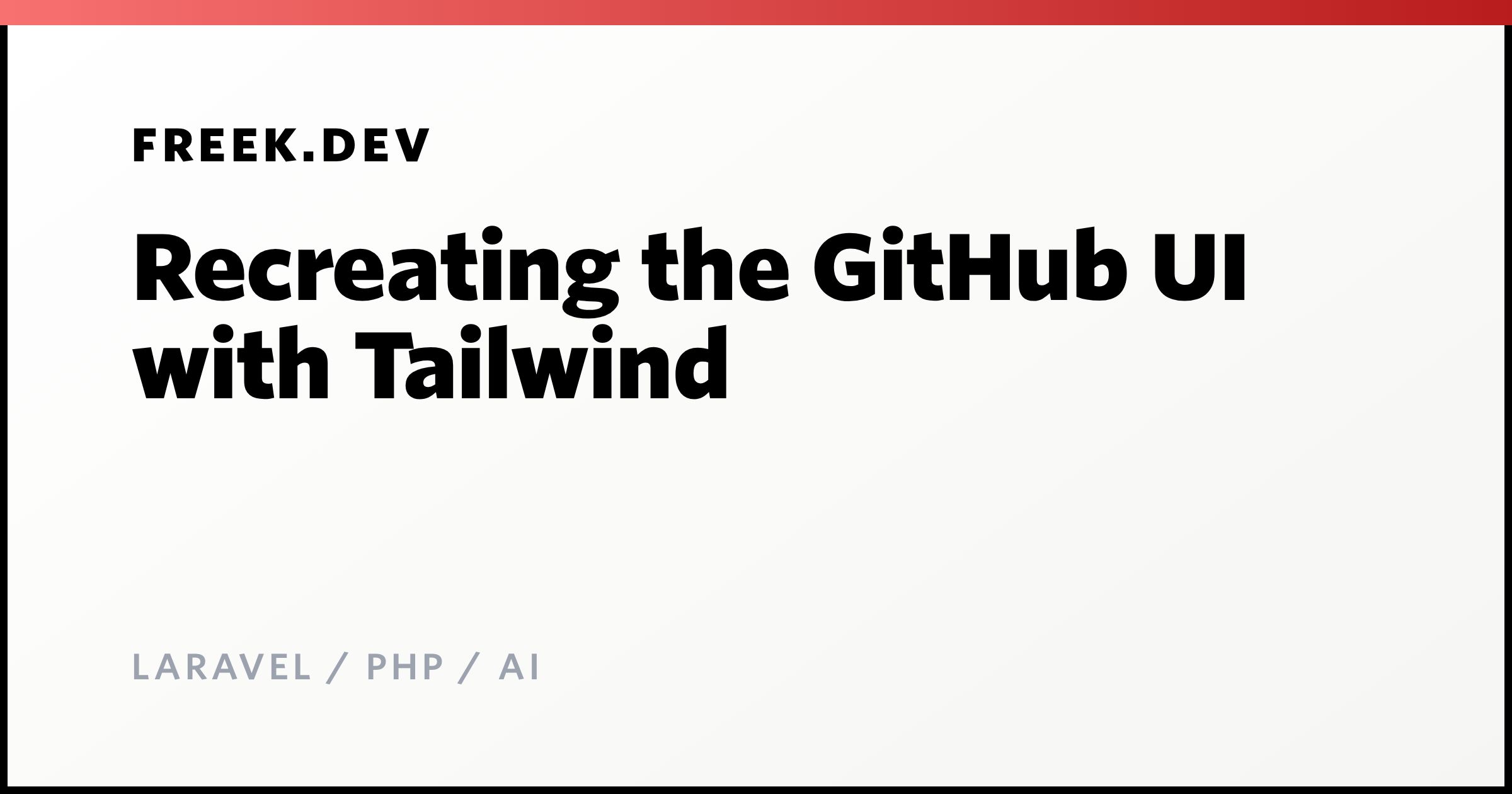 Recreating the GitHub UI with Tailwind - Freek Van der Herten's blog on ...