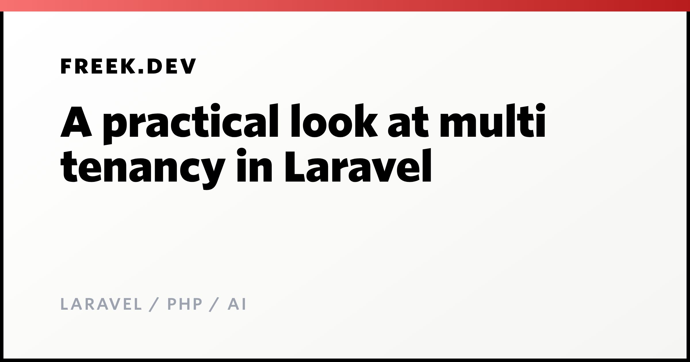 A practical look at multi tenancy in Laravel - Freek Van der Herten's ...