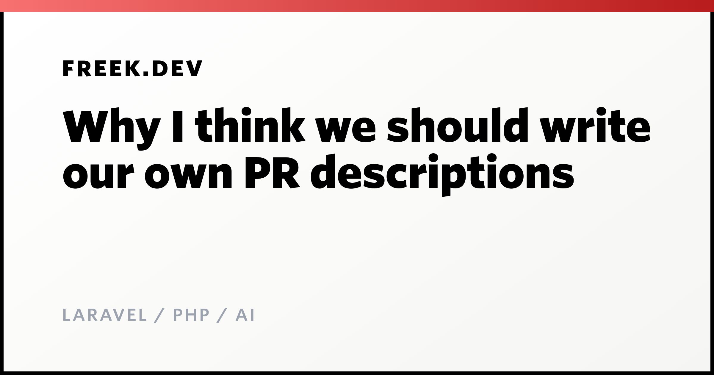 Why I think we should write our own PR descriptions