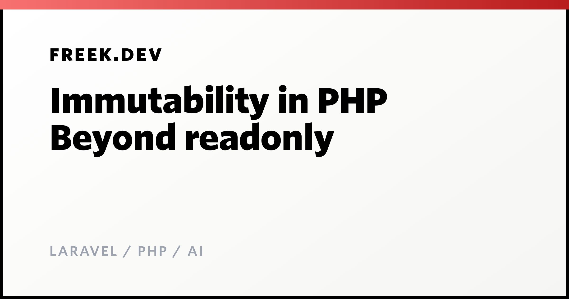 Immutability in PHP Beyond readonly