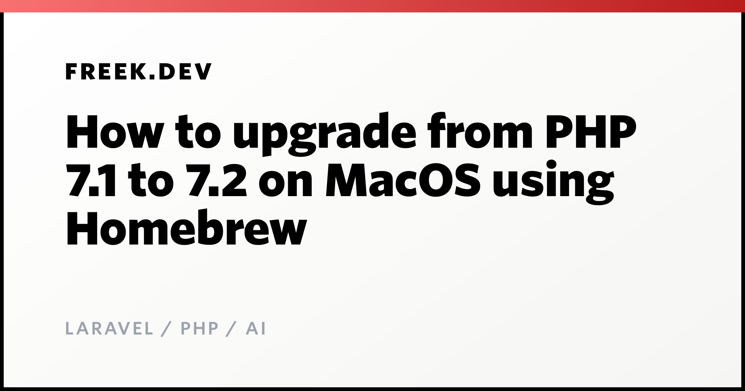 How to upgrade from PHP 7.1 to 7.2 on MacOS using Homebrew - Freek Van ...