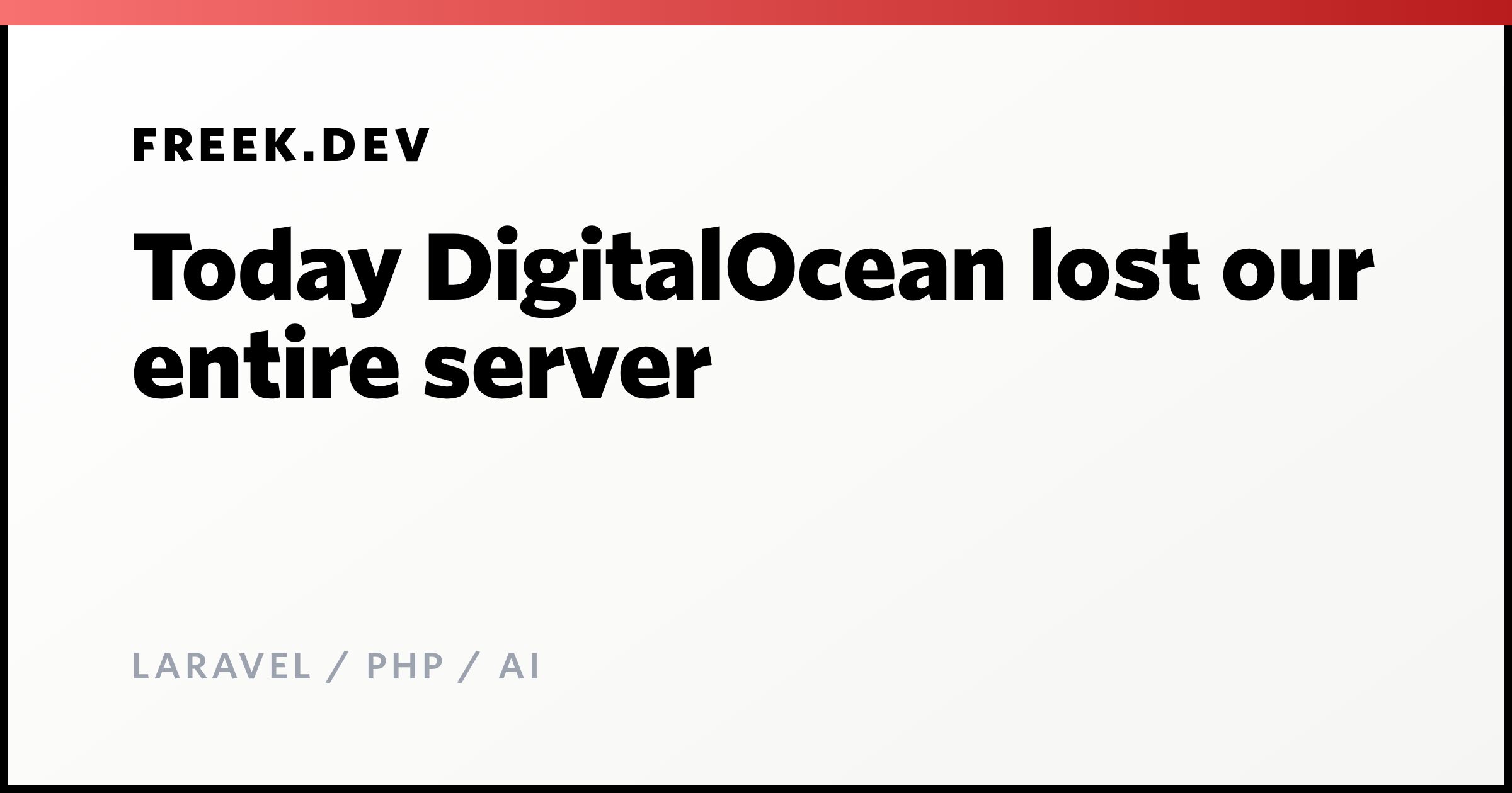 Today DigitalOcean lost our entire server - Freek Van der Herten's blog ...