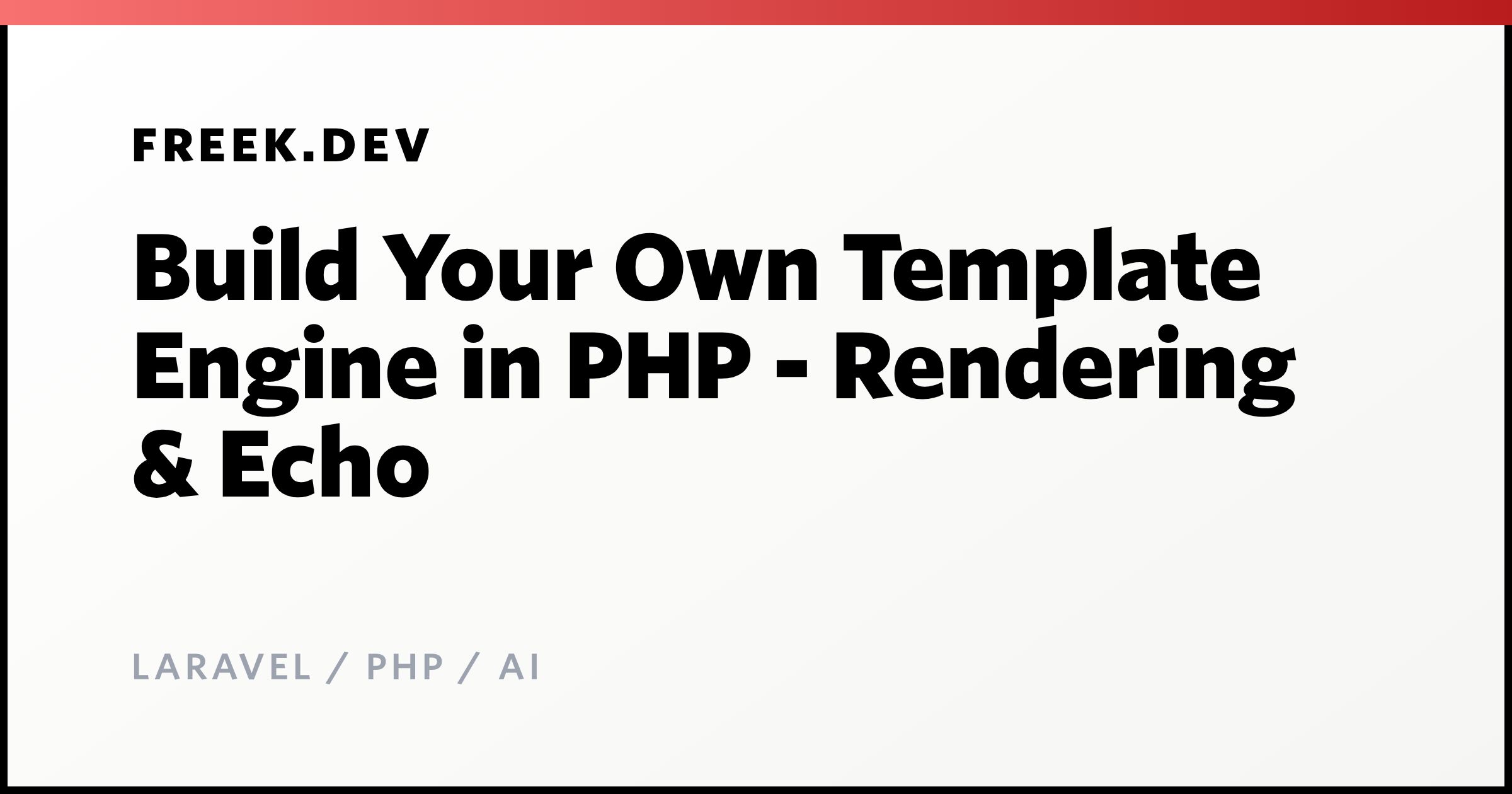 Build Your Own Template Engine in PHP - Rendering & Echo - Freek Van ...