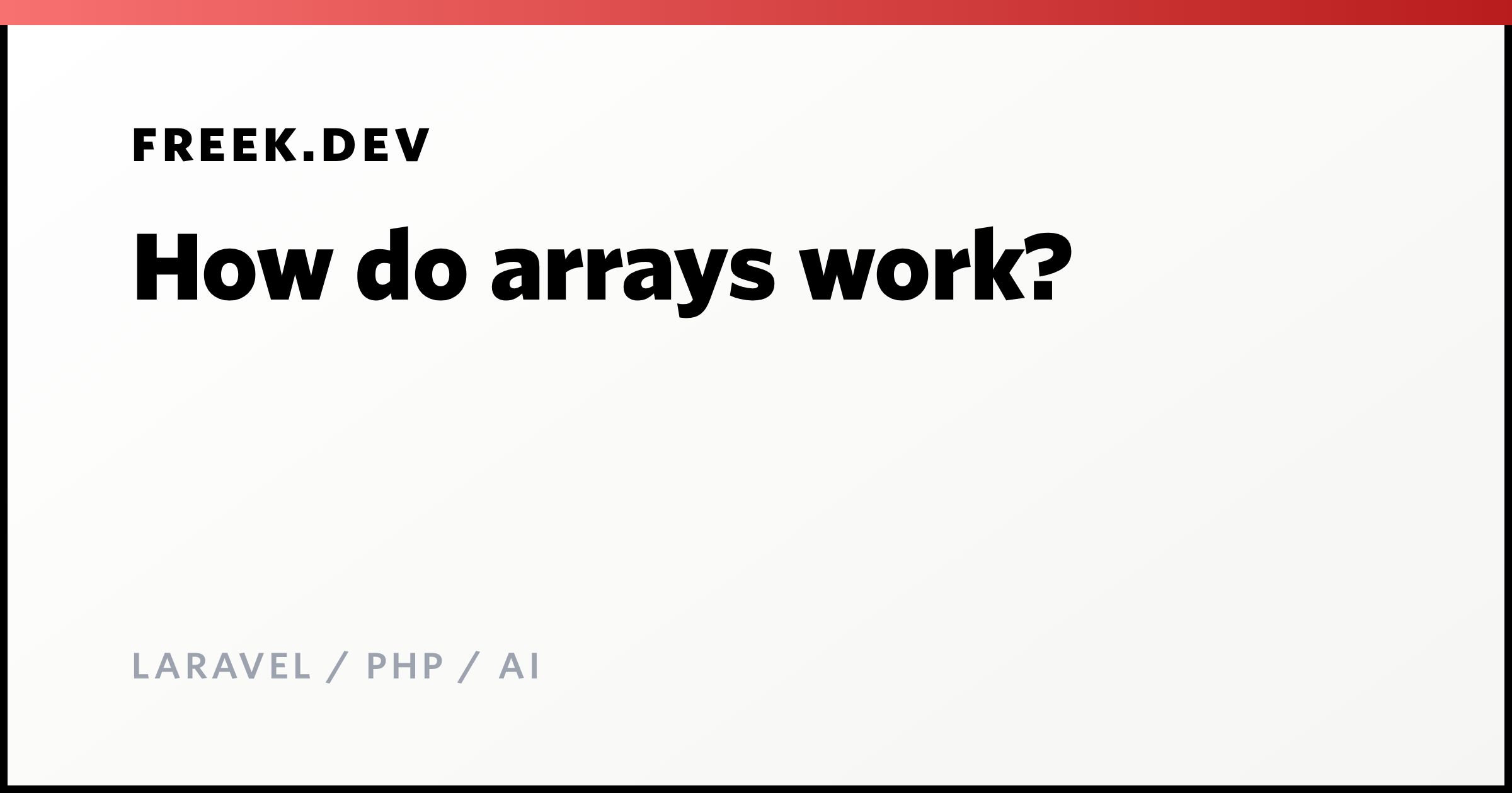 How do arrays work? - Freek Van der Herten's blog on Laravel, PHP and AI