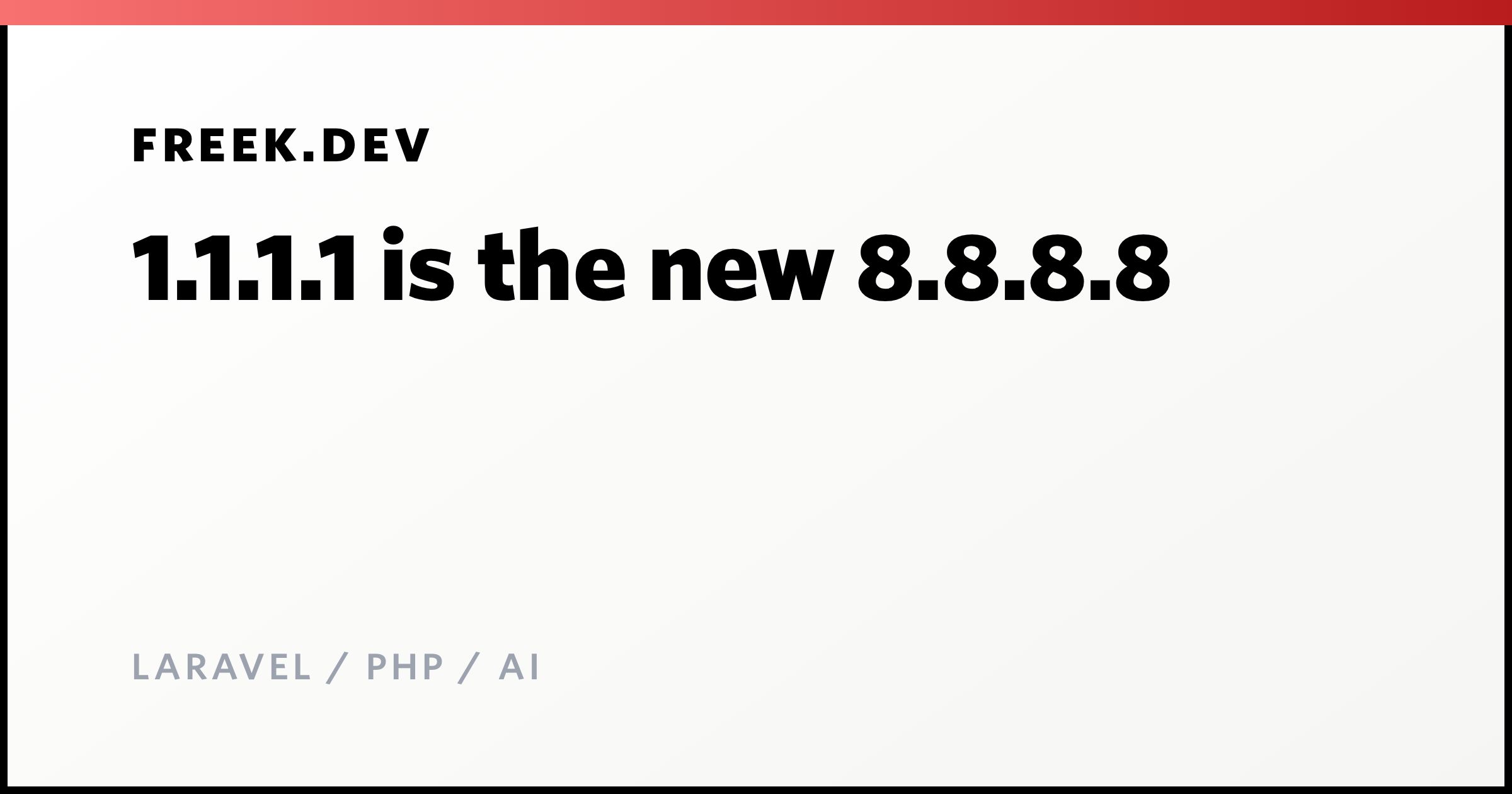 1.1.1.1 is the new 8.8.8.8 - Freek Van der Herten's blog on