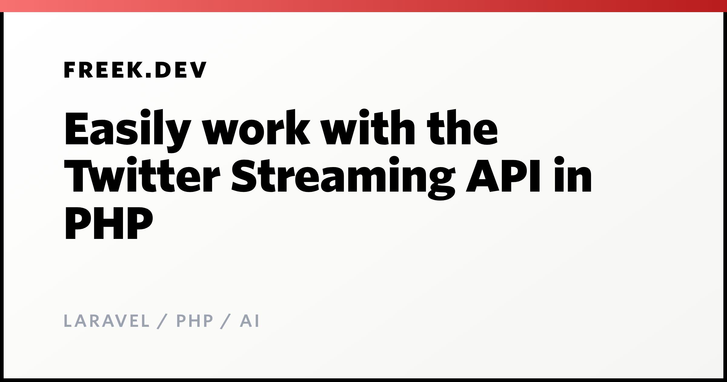 Easily work with the Twitter Streaming API in PHP - Freek Van der ...