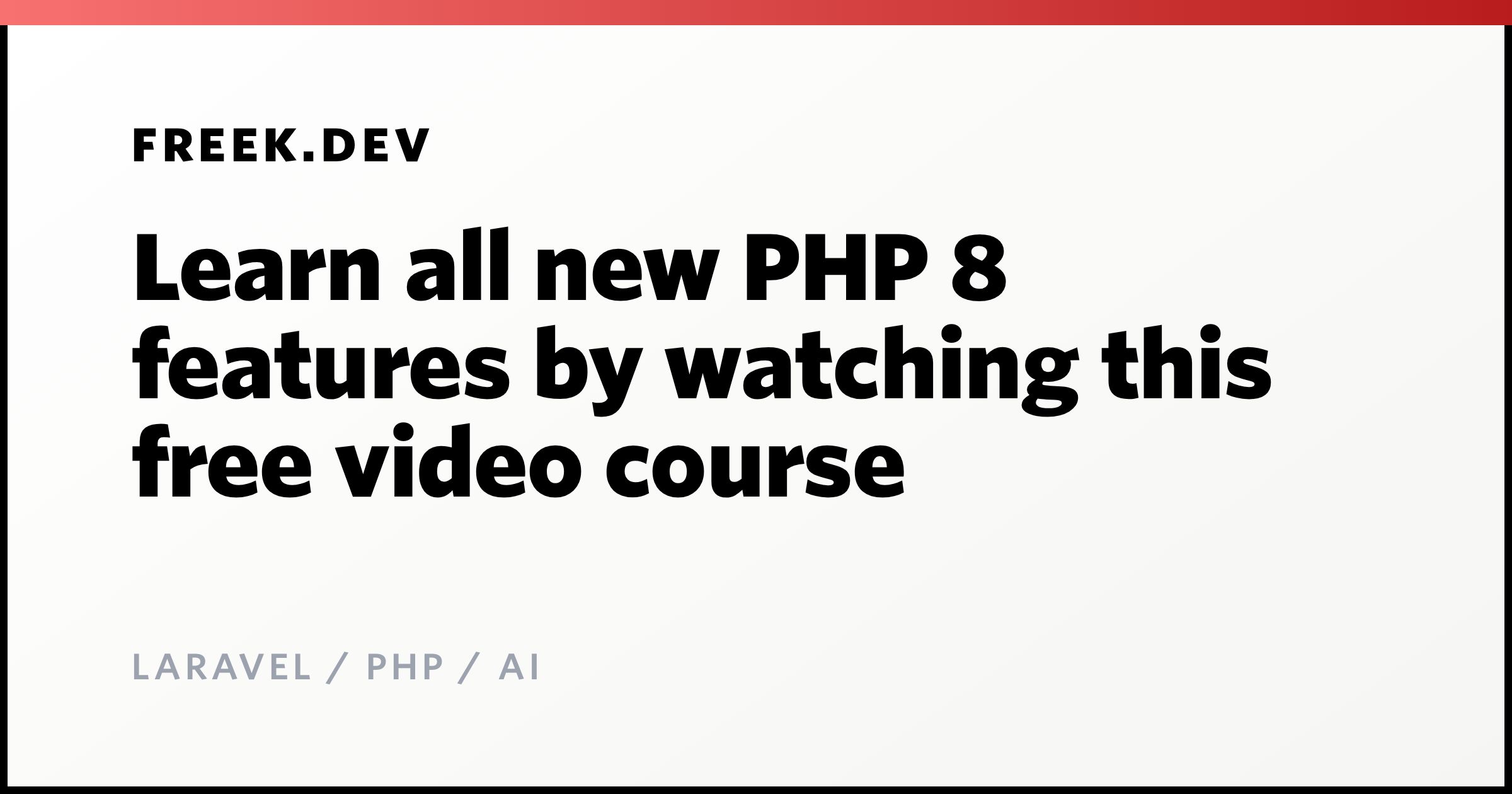 Learn all new PHP 8 features by watching this free video course - Freek ...