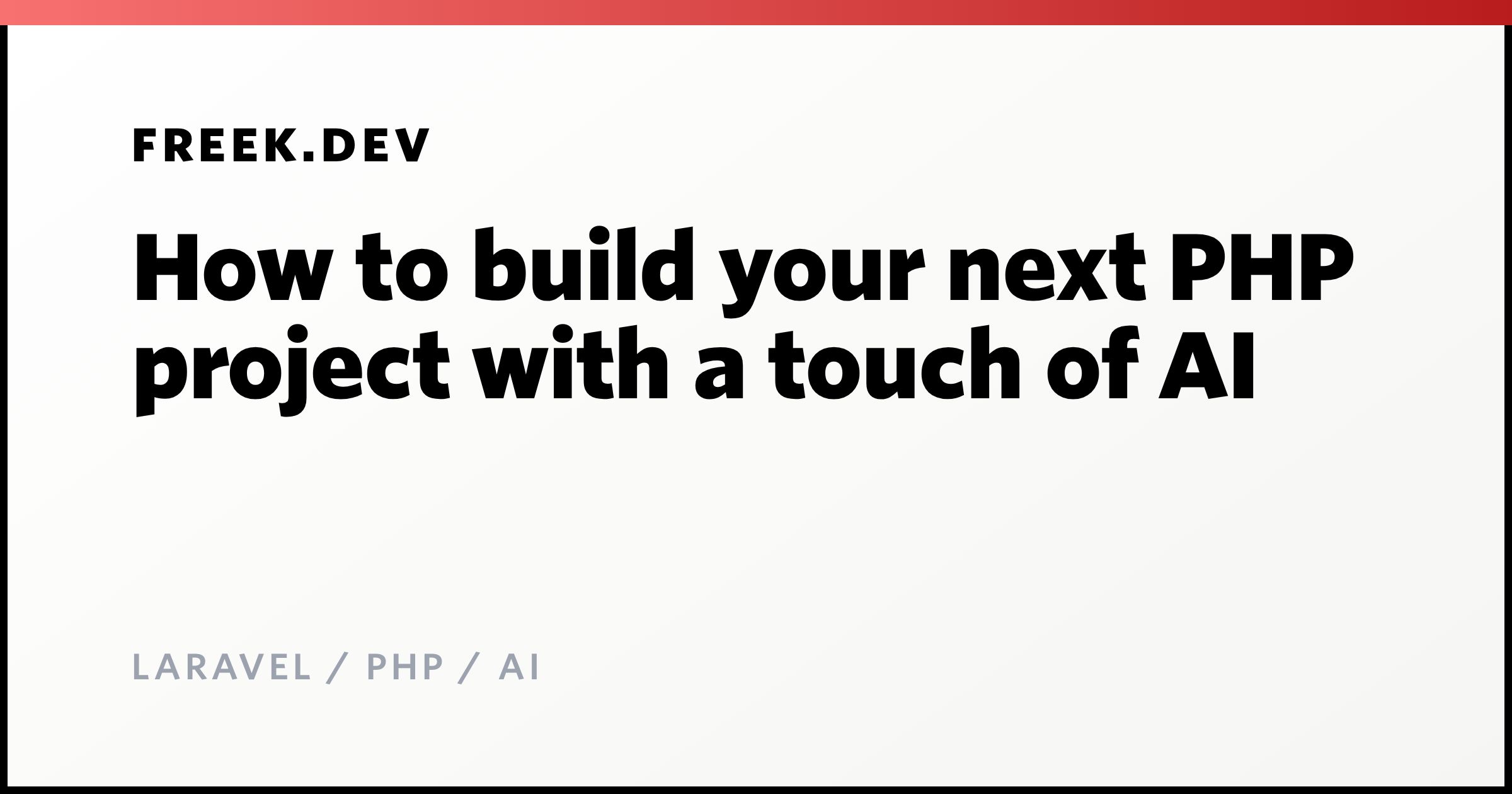 How to build your next PHP project with a touch of AI - Freek Van der ...