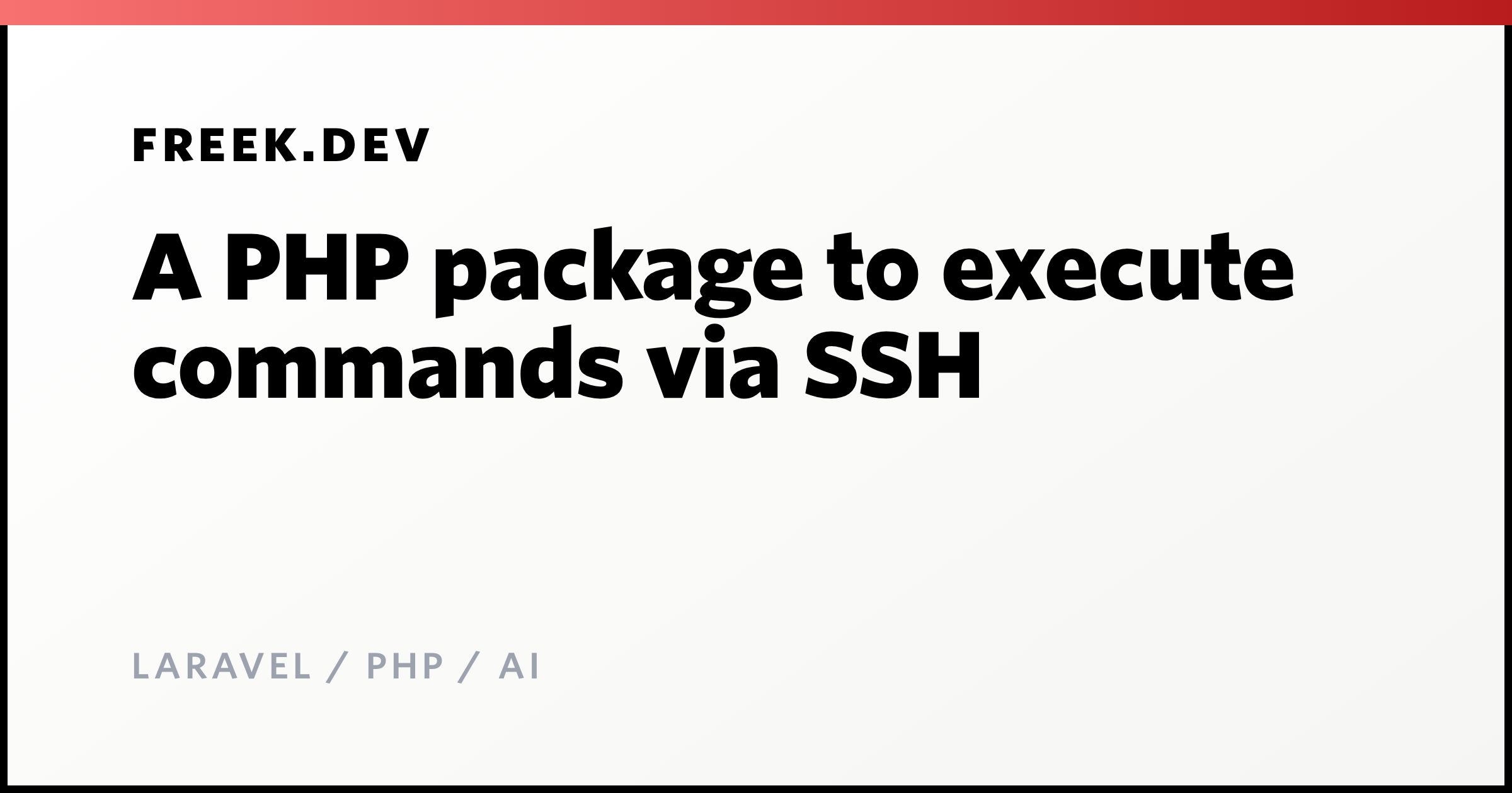 A PHP package to execute commands via SSH - Freek Van der Herten's blog ...