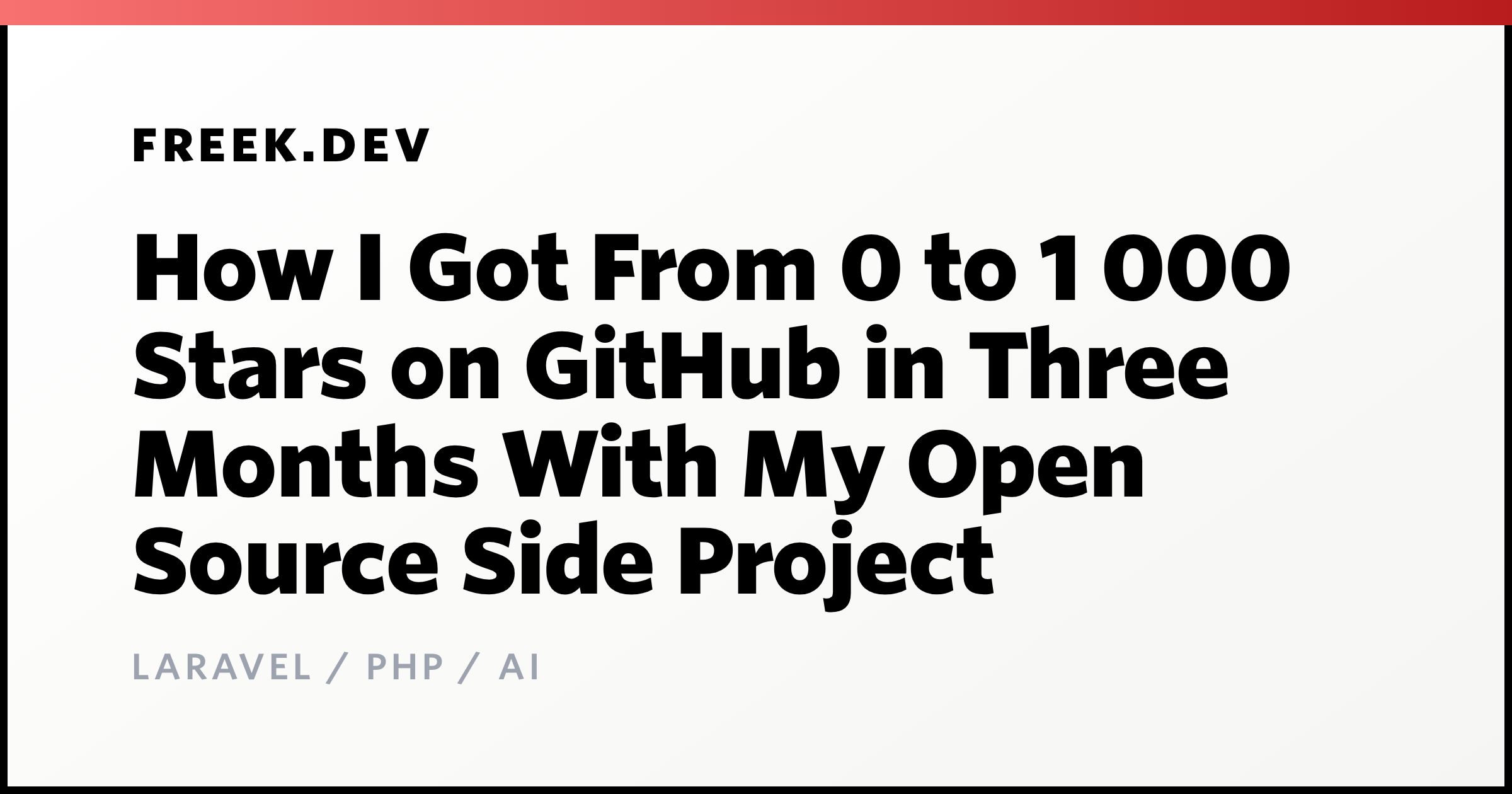 How I Got From 0 to 1 000 Stars on GitHub in Three Months With My Open ...