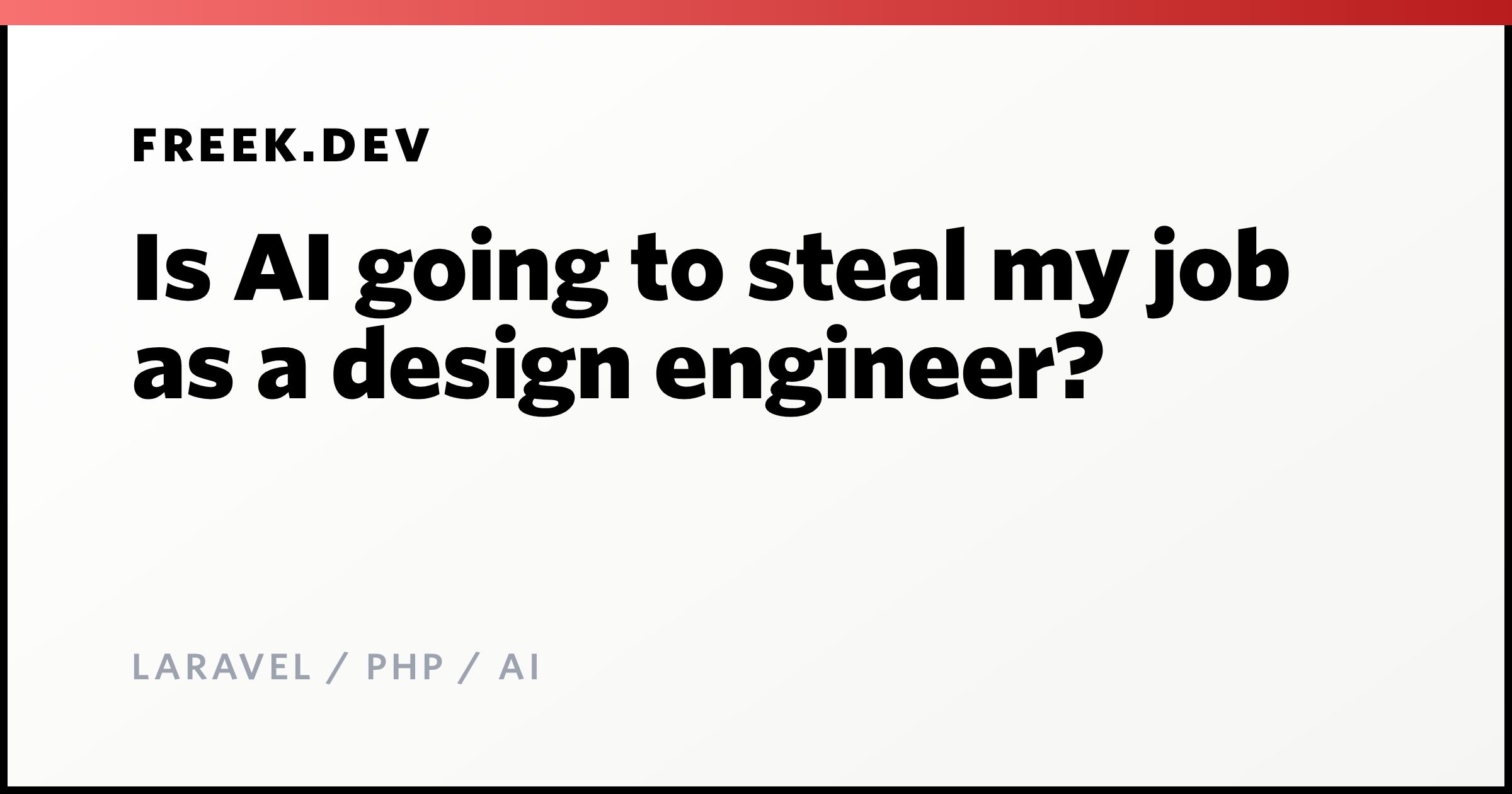 Is AI going to steal my job as a design engineer?