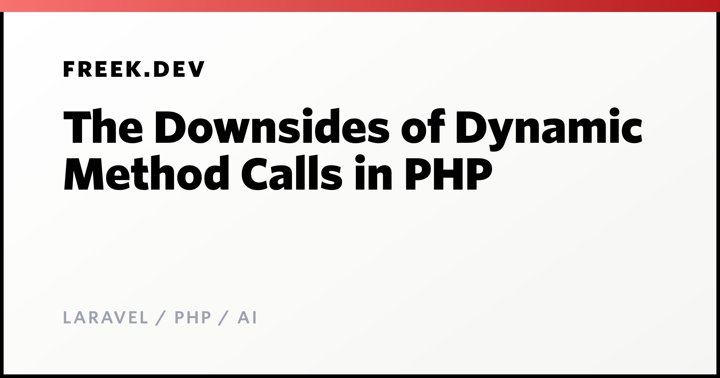 The Downsides of Dynamic Method Calls in PHP - Freek Van der Herten's ...