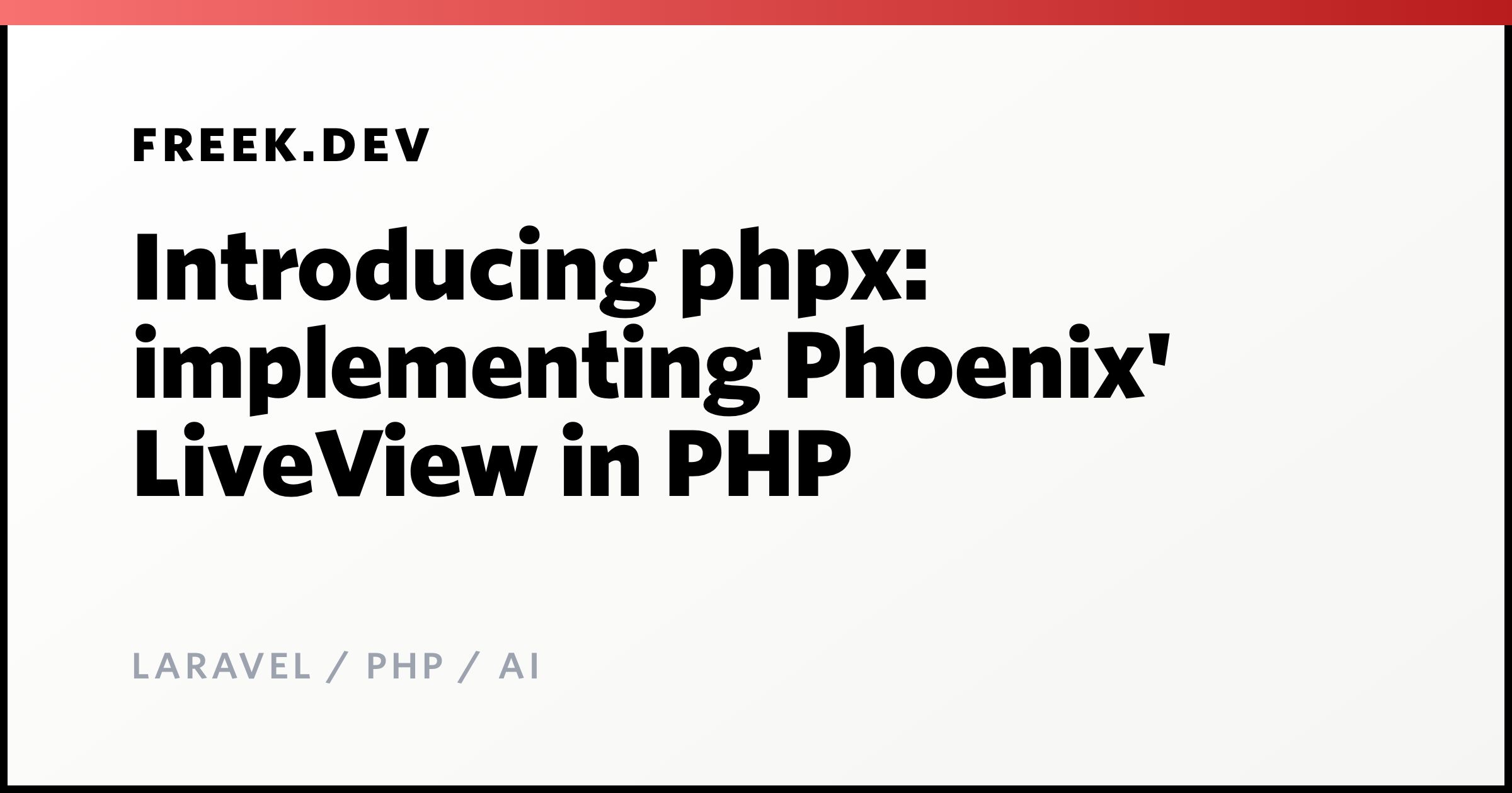 Introducing phpx: implementing Phoenix' LiveView in PHP - Freek Van der ...