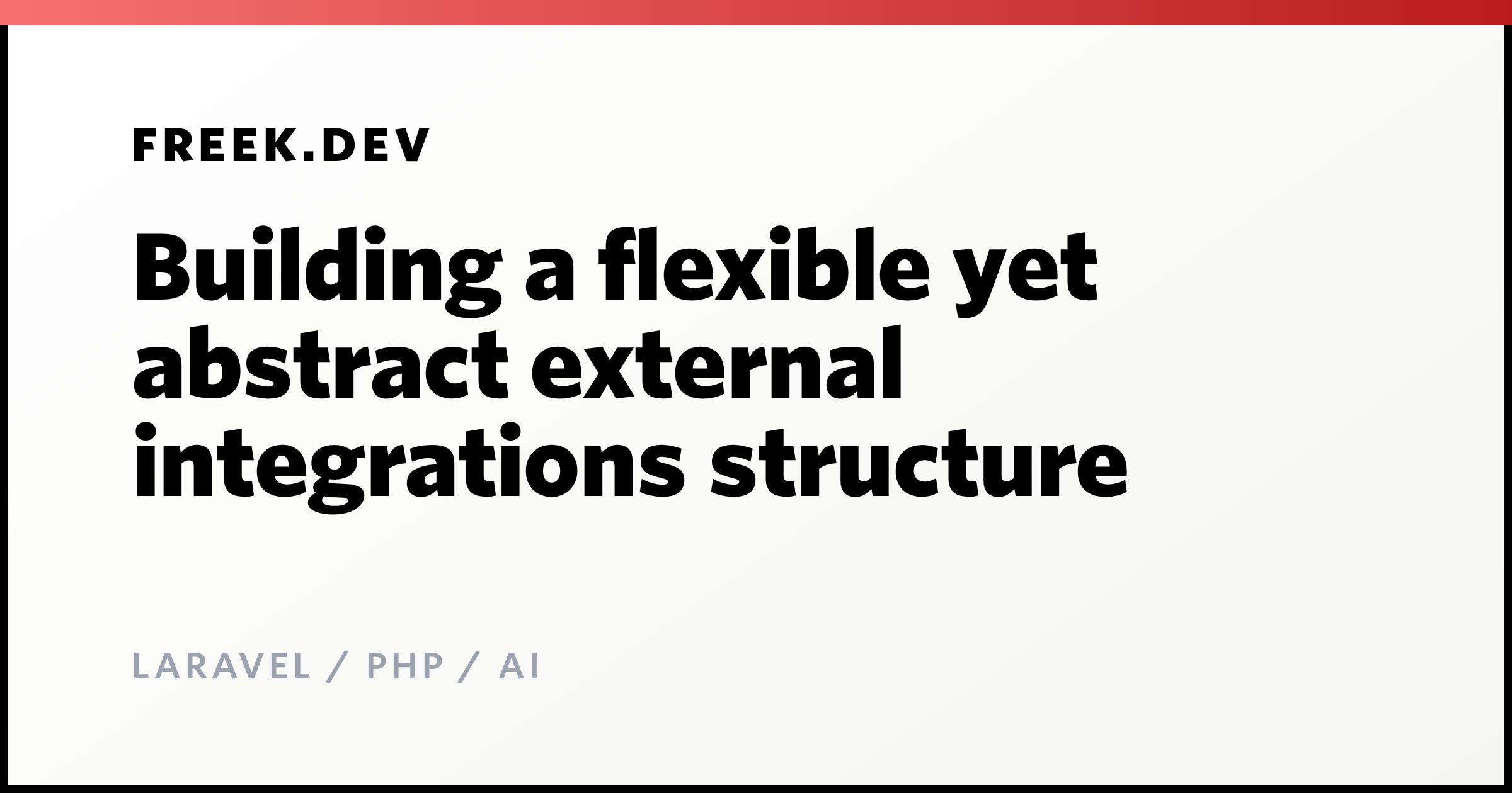 Building a flexible yet abstract external integrations structure ...
