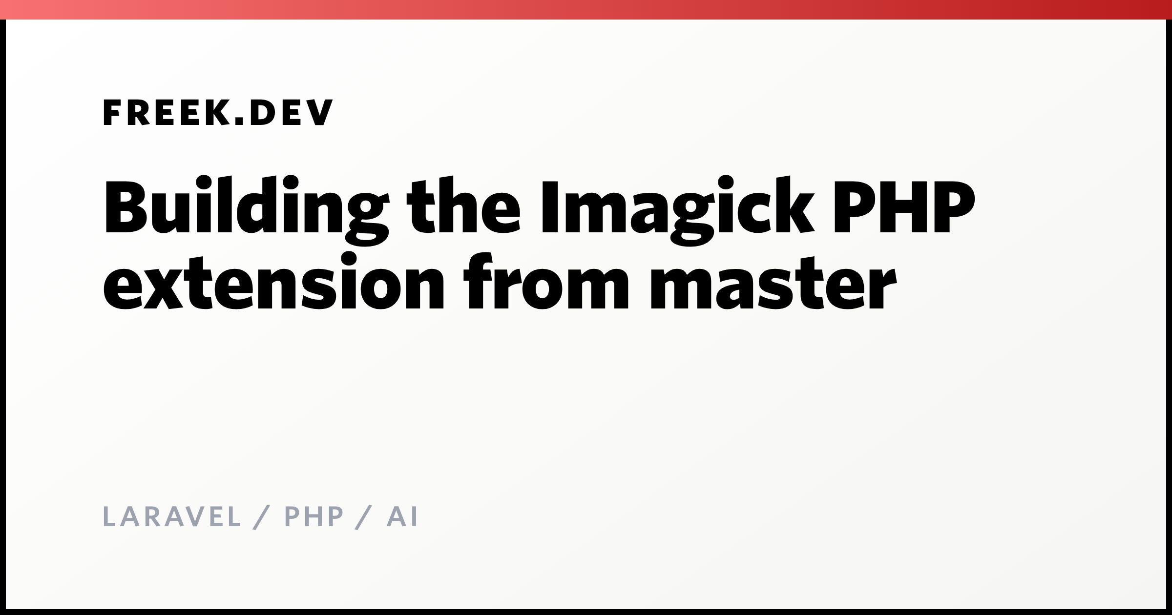 Using Imagick Extension Building the Imagick PHP extension from master - Freek Van der Herten's ...