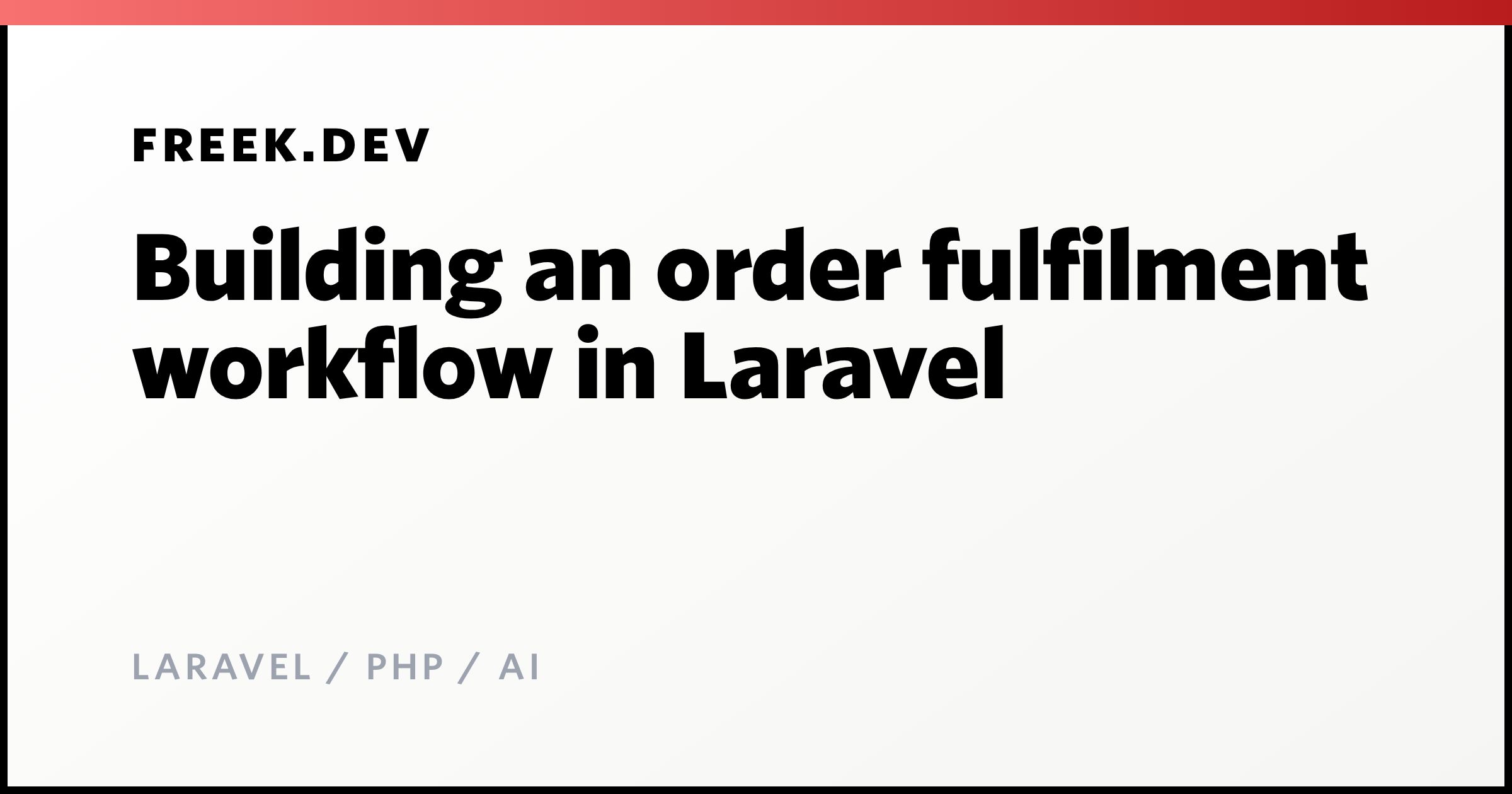 Building an order fulfilment workflow in Laravel