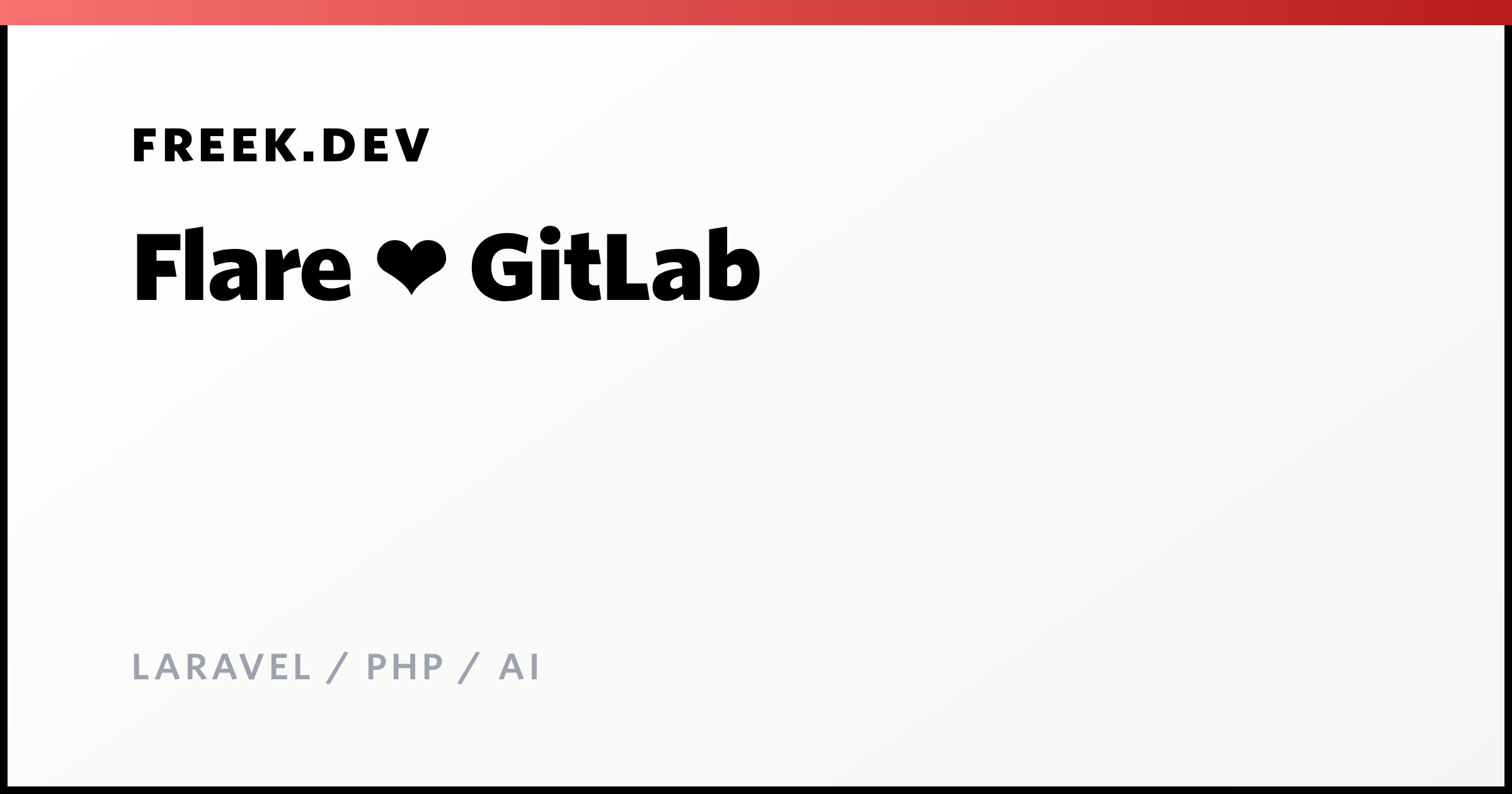 Flare ️ GitLab - Freek Van der Herten's blog on Laravel, PHP and AI