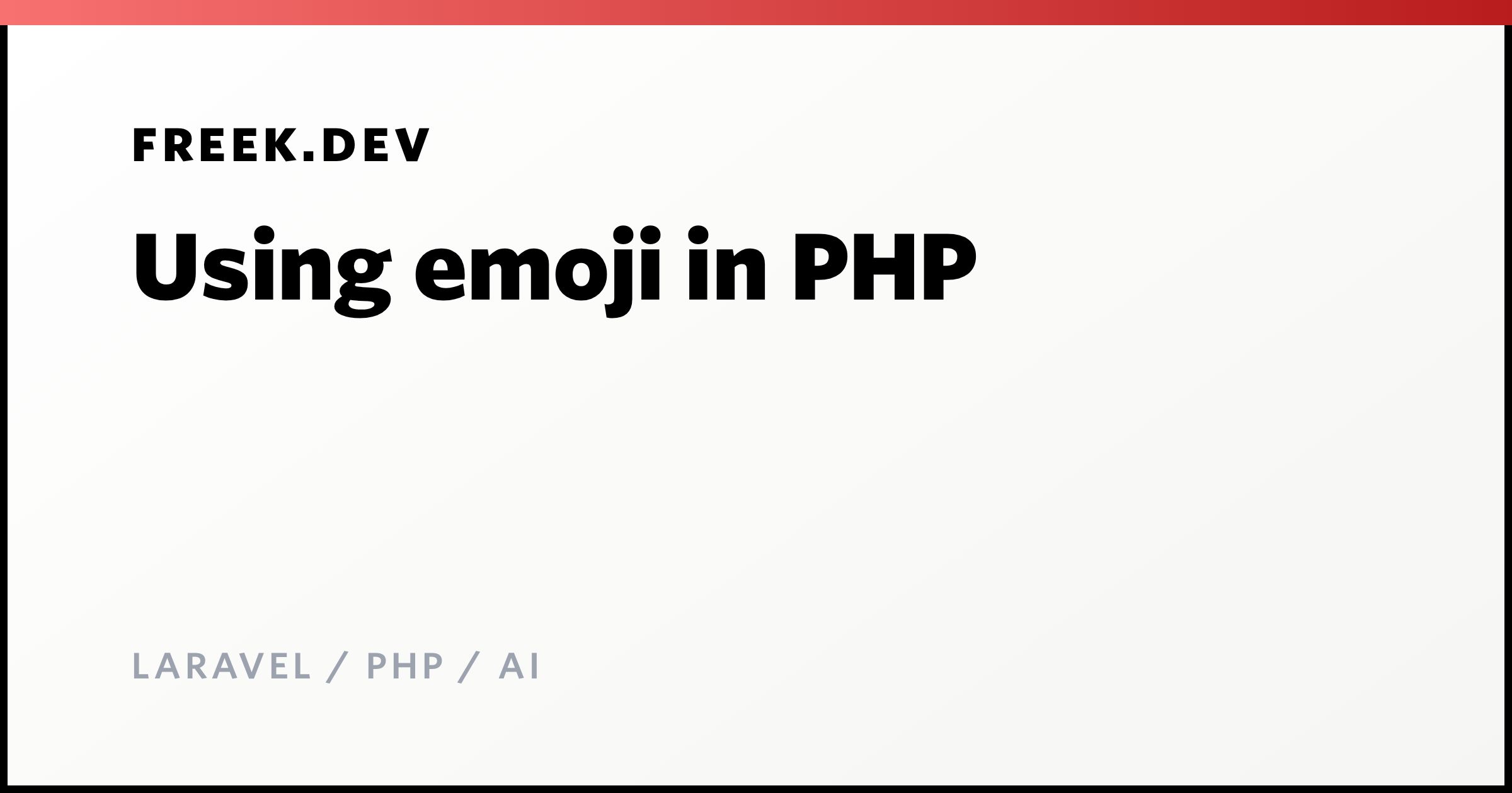 Using emoji in PHP - Freek Van der Herten's blog on Laravel, PHP and AI