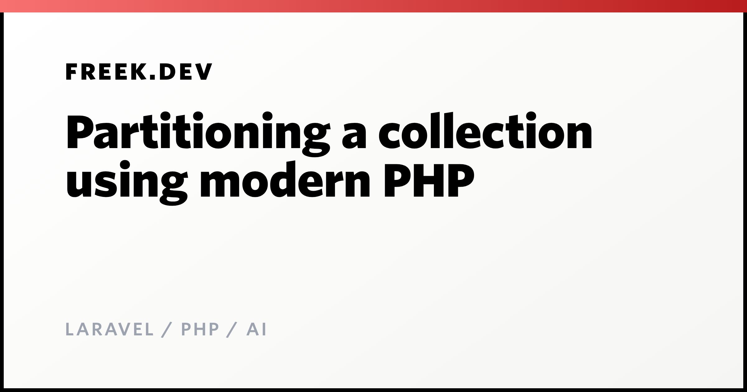 Partitioning a collection using modern PHP - Freek Van der Herten's ...