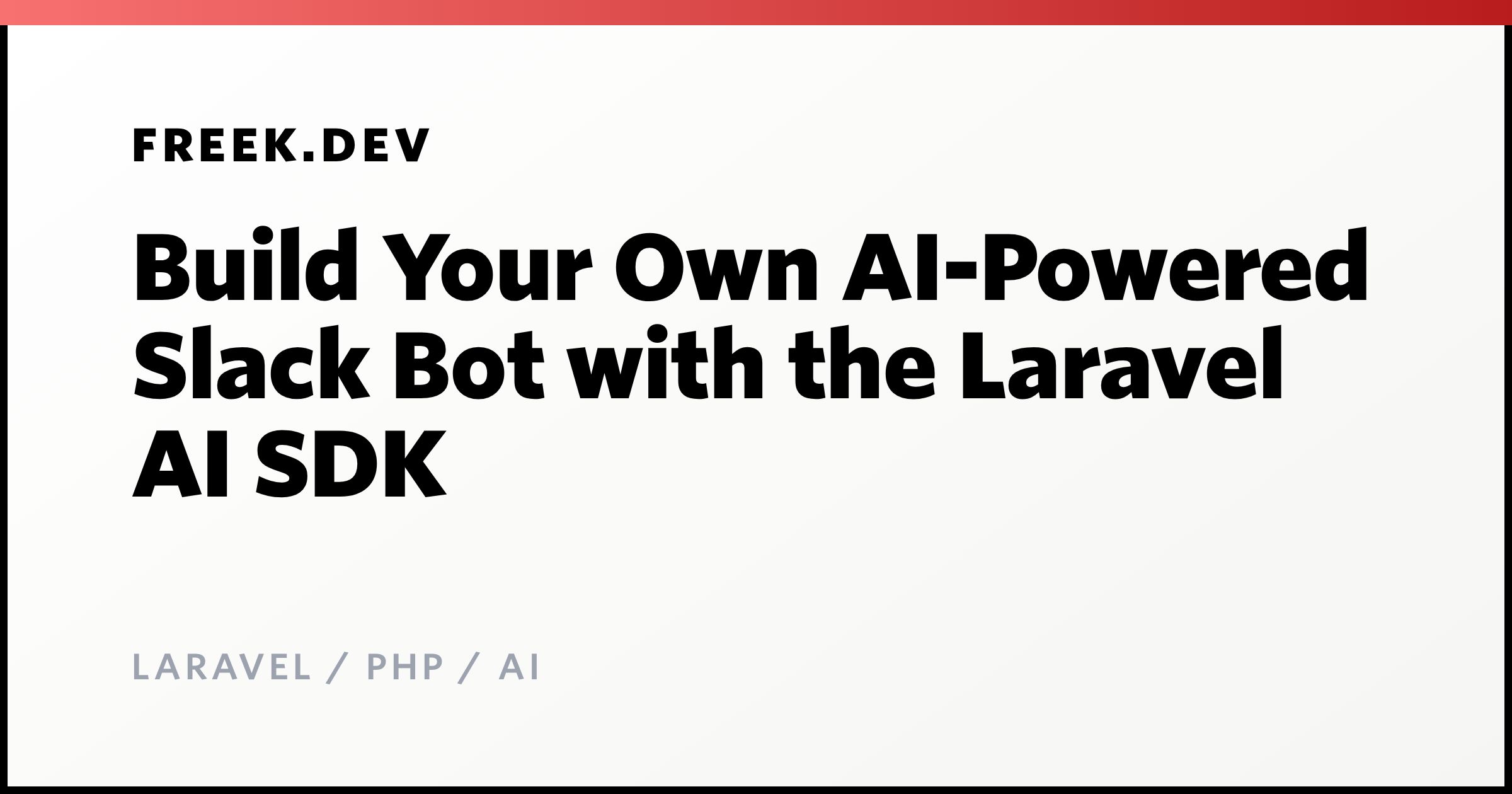 Build Your Own AI-Powered Slack Bot with the Laravel AI SDK