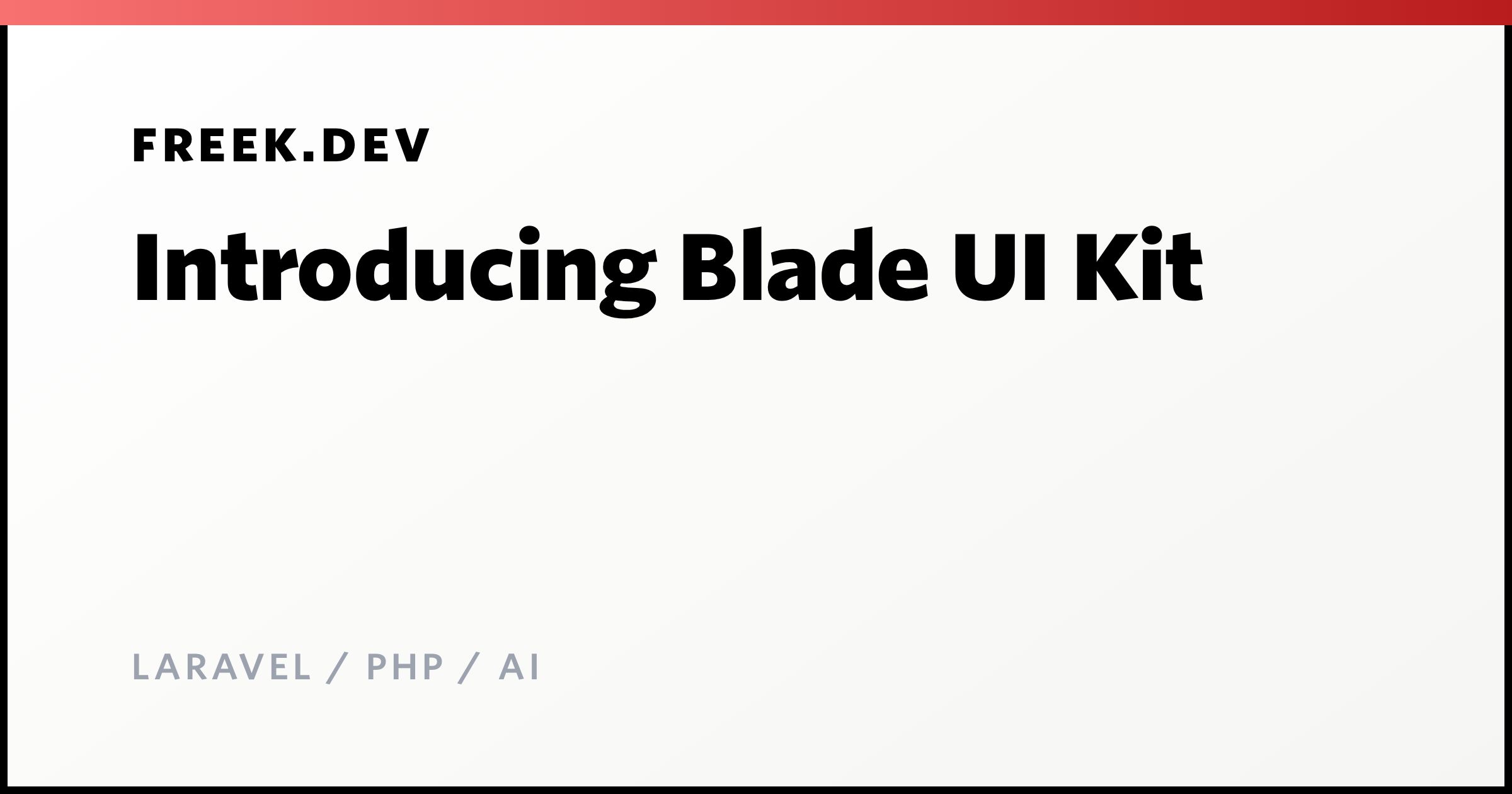 Introducing Blade UI Kit - Freek Van der Herten's blog on Laravel, PHP ...