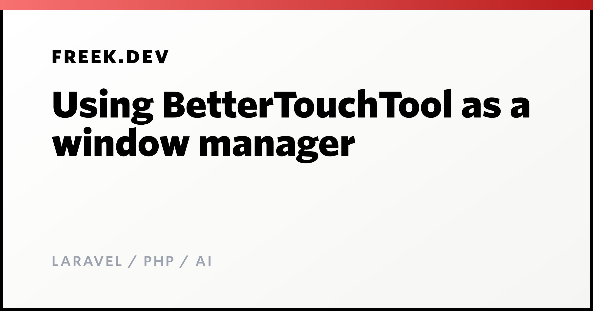 Using BetterTouchTool as a window manager - Freek Van der Herten's blog ...