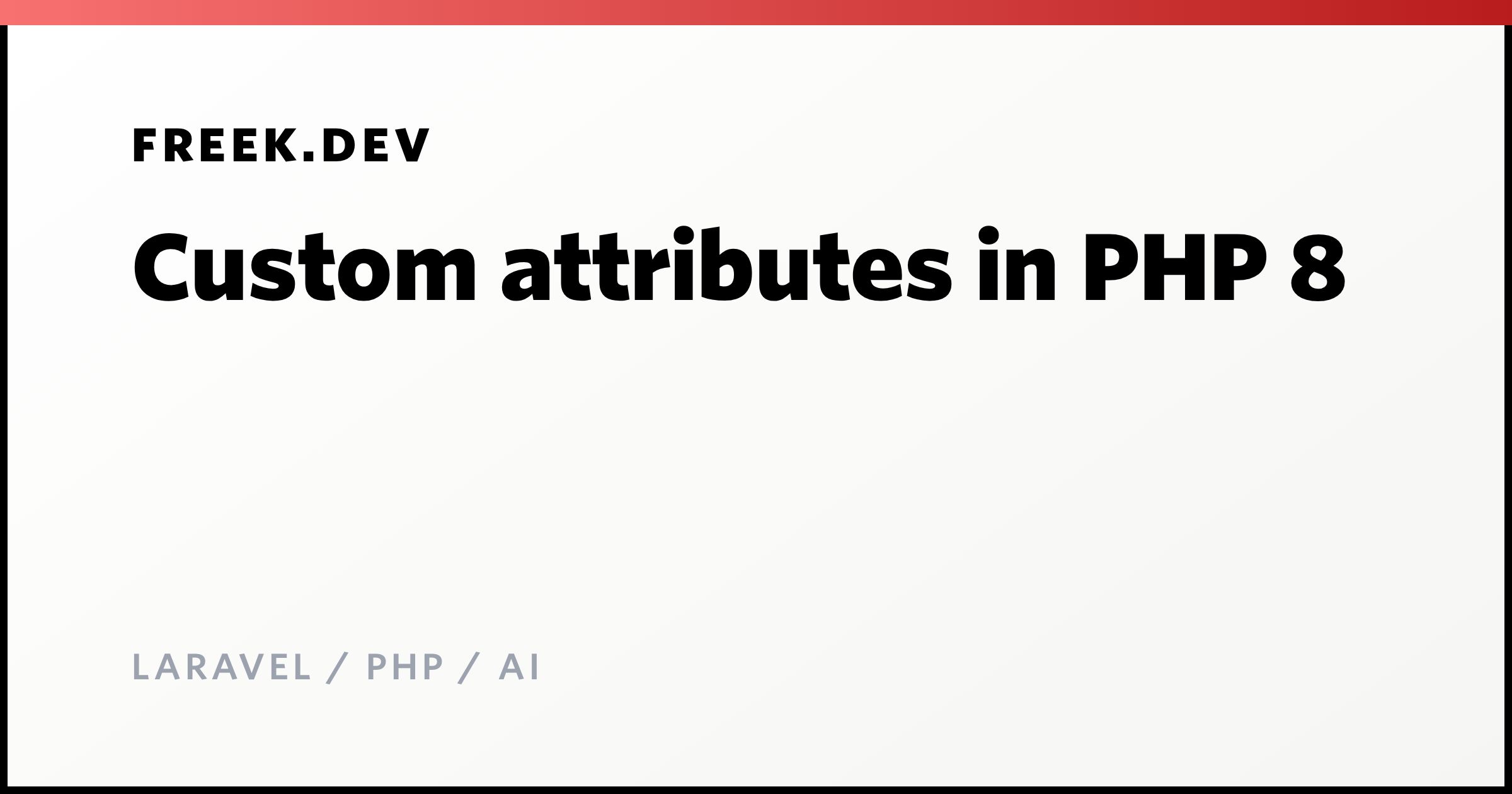 Custom attributes in PHP 8 - Freek Van der Herten's blog on Laravel ...
