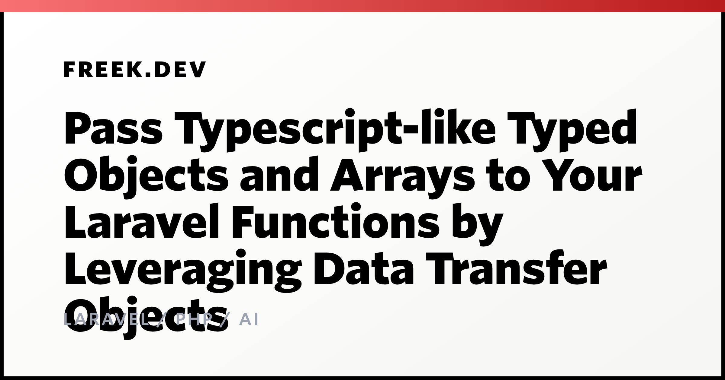 Pass Typescript-like Typed Objects and Arrays to Your Laravel Functions ...