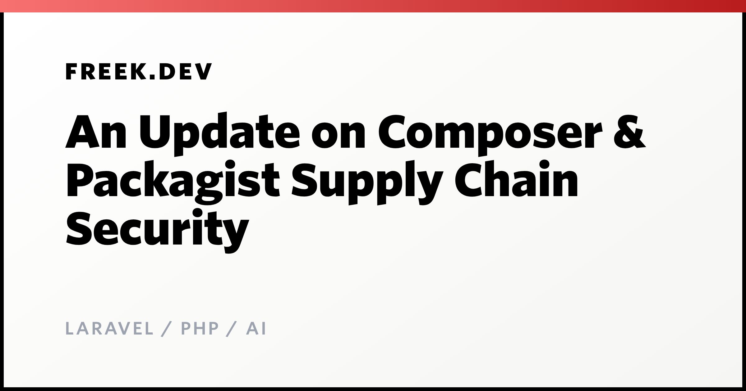 An Update on Composer & Packagist Supply Chain Security