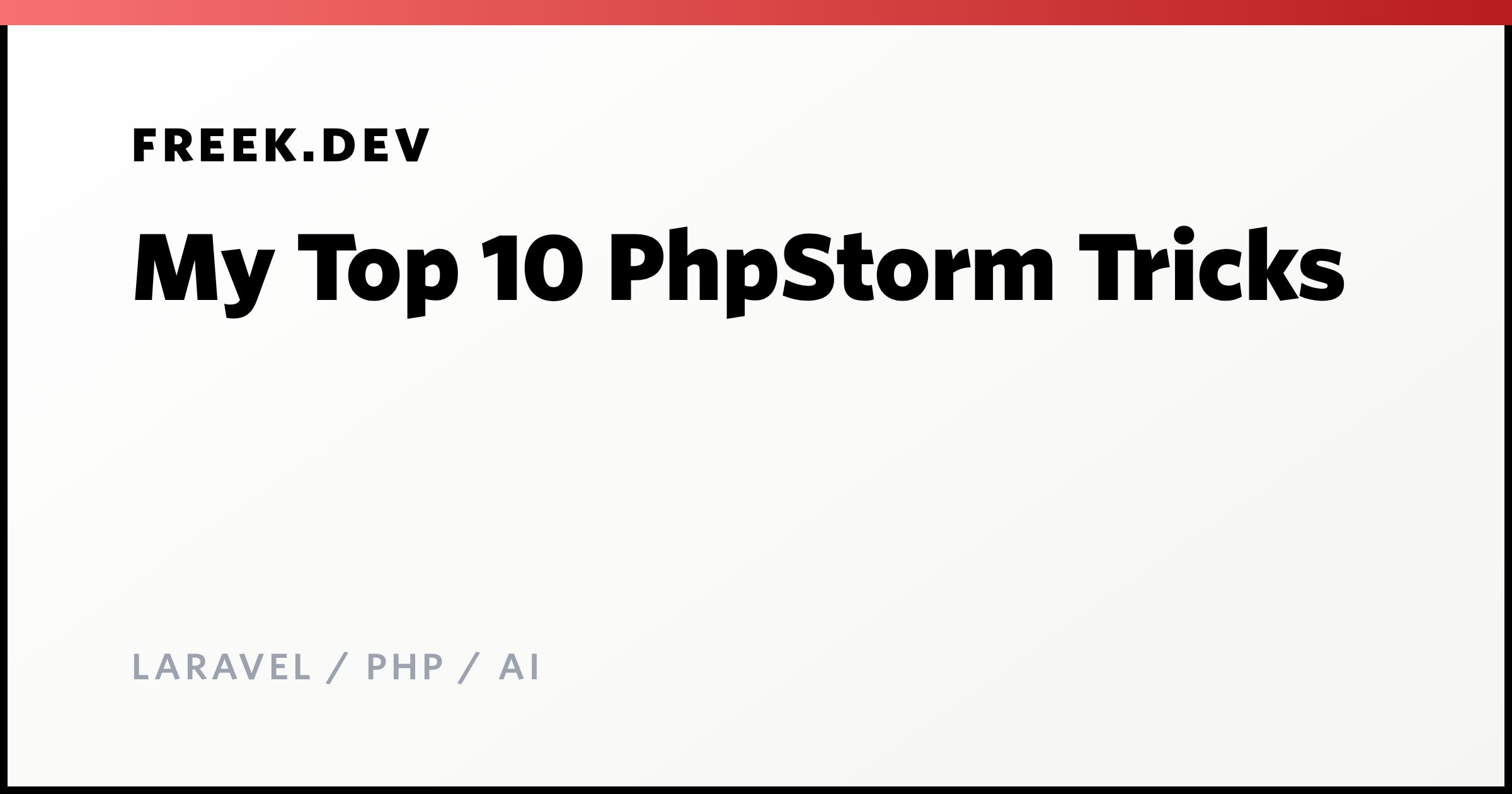 My Top 10 PhpStorm Tricks - Freek Van der Herten's blog on Laravel, PHP ...