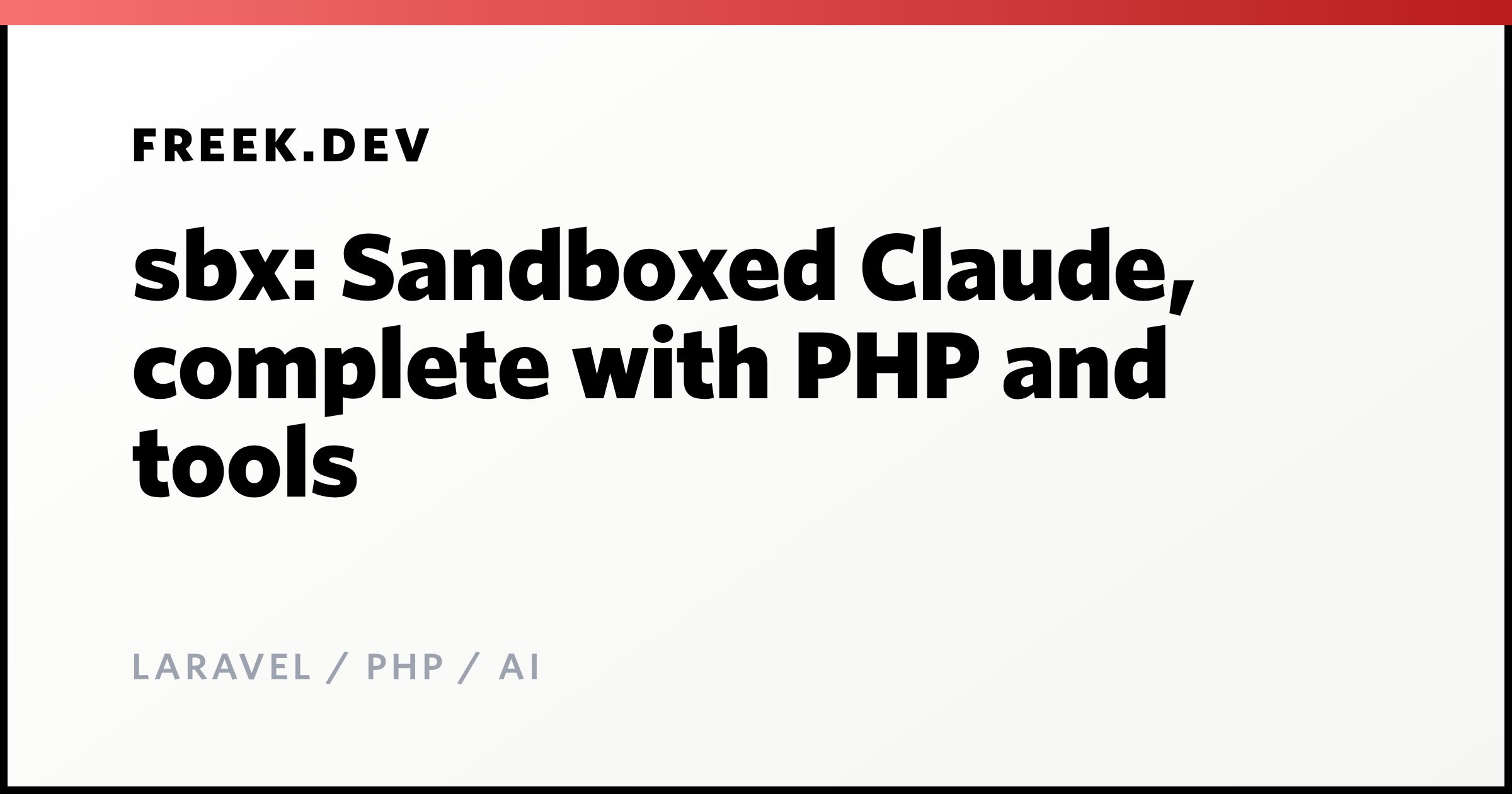 sbx: Sandboxed Claude, complete with PHP and tools