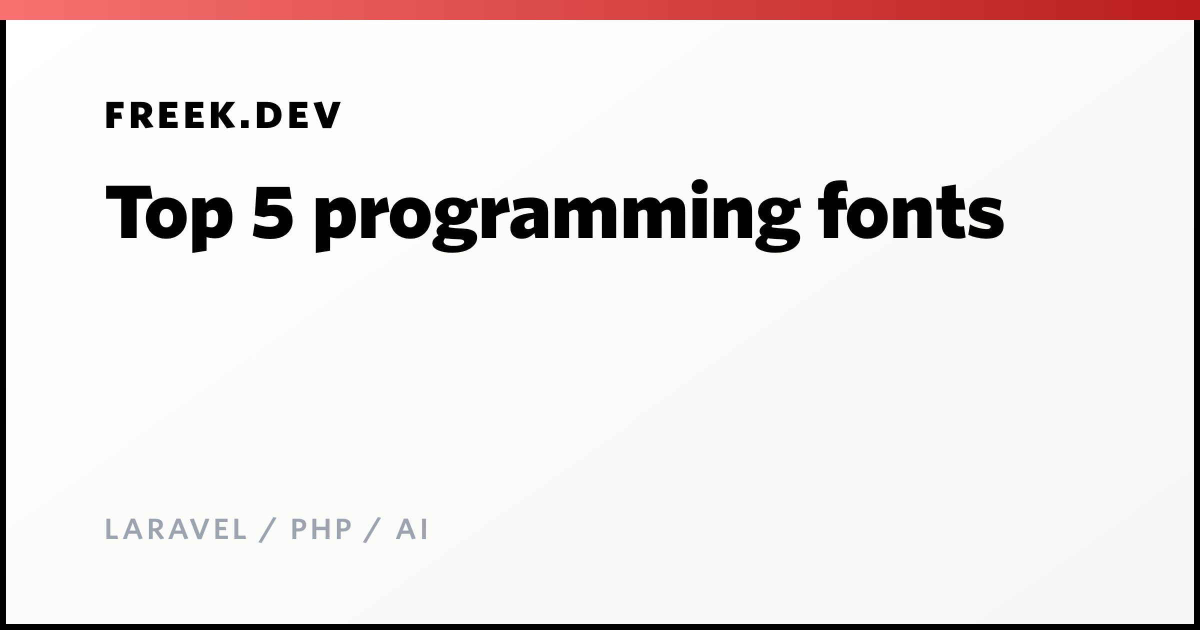 Top 5 programming fonts - Freek Van der Herten's blog on Laravel, PHP ...