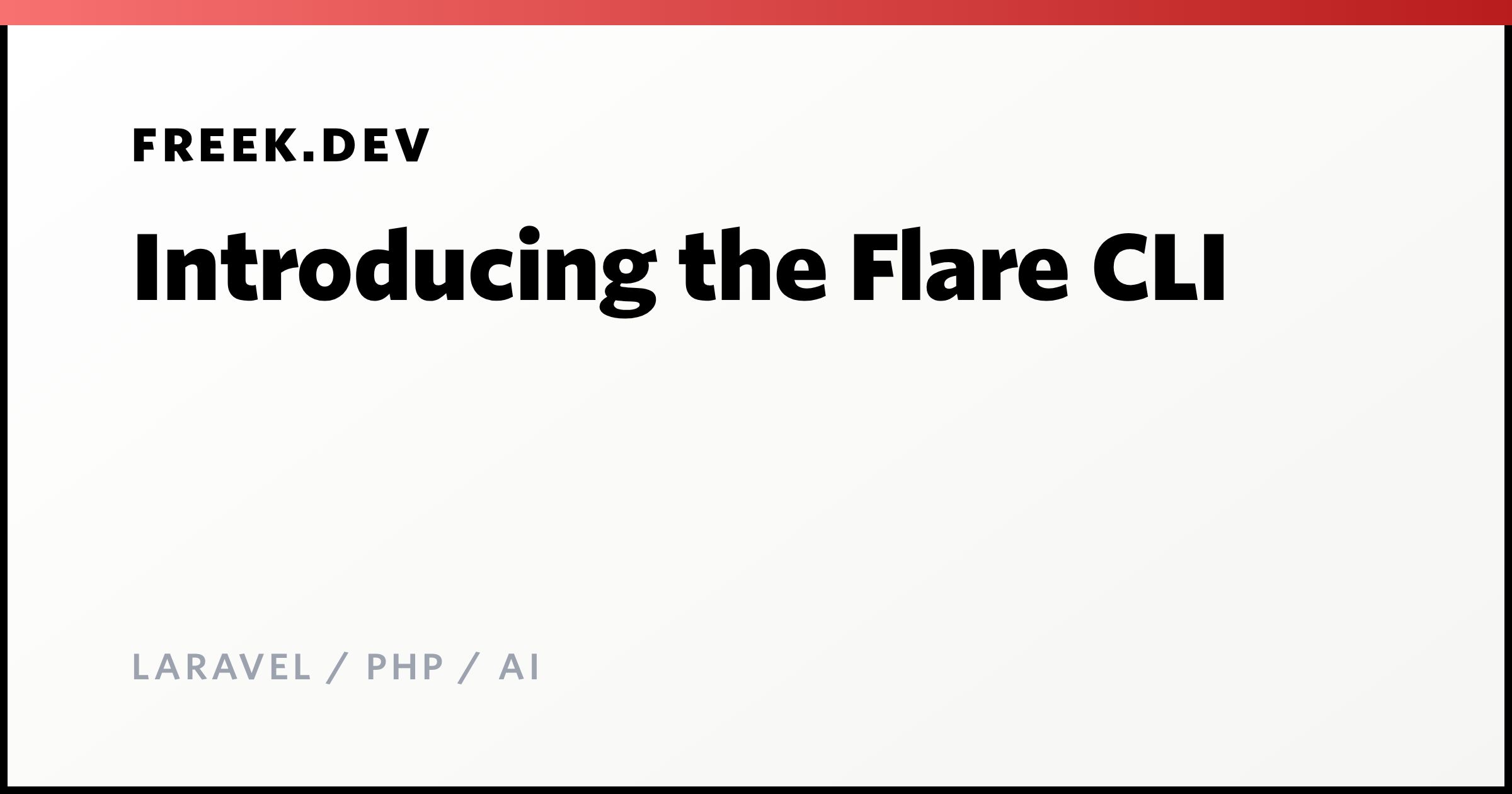 Introducing the Flare CLI - Freek Van der Herten's blog on Laravel, PHP ...