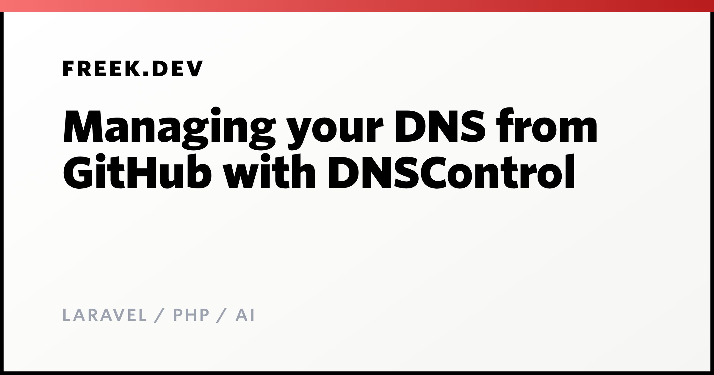 Managing your DNS from GitHub with DNSControl - Freek Van der Herten's ...
