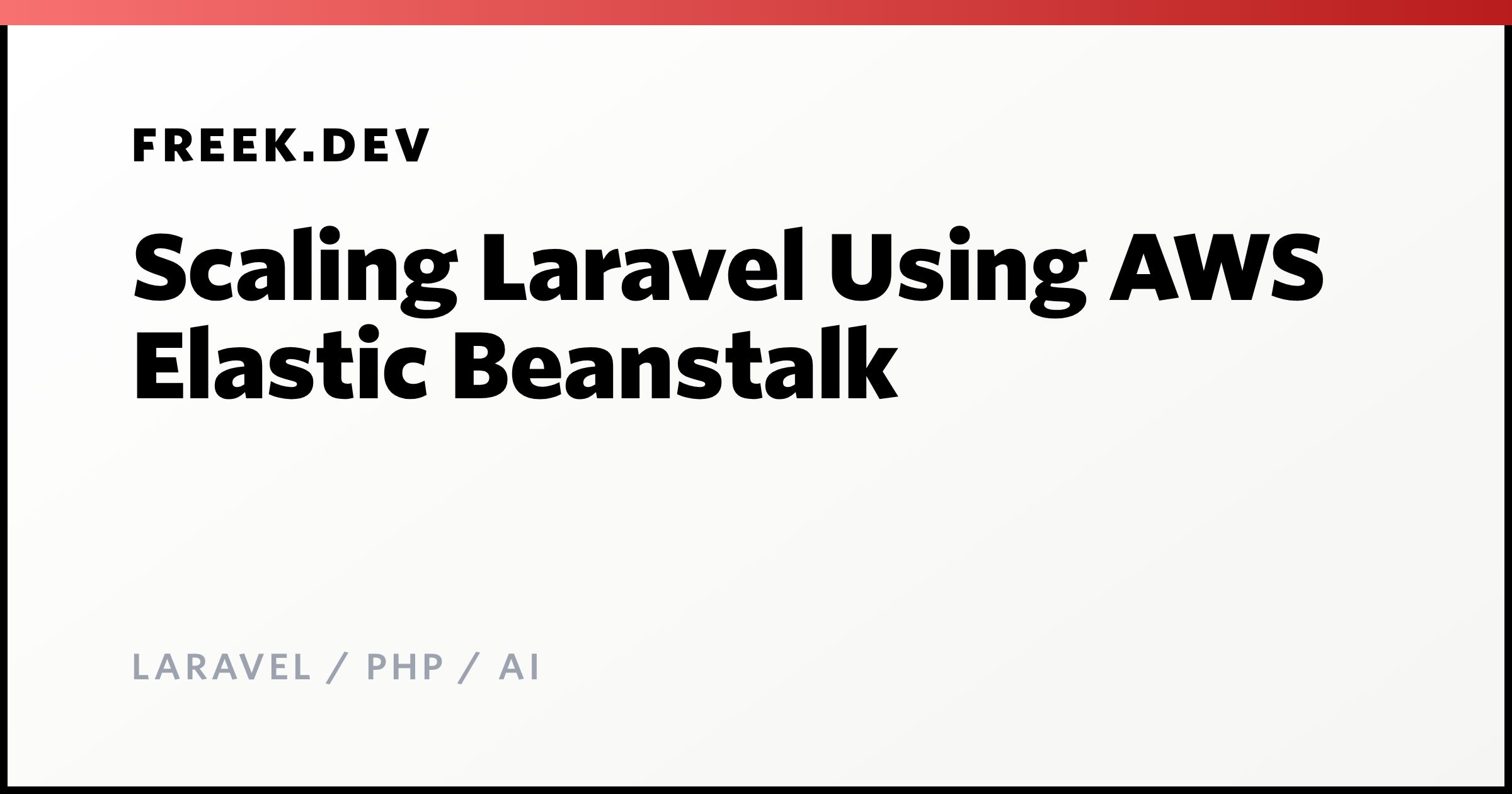Scaling Laravel Using AWS Elastic Beanstalk - Freek Van der Herten's ...