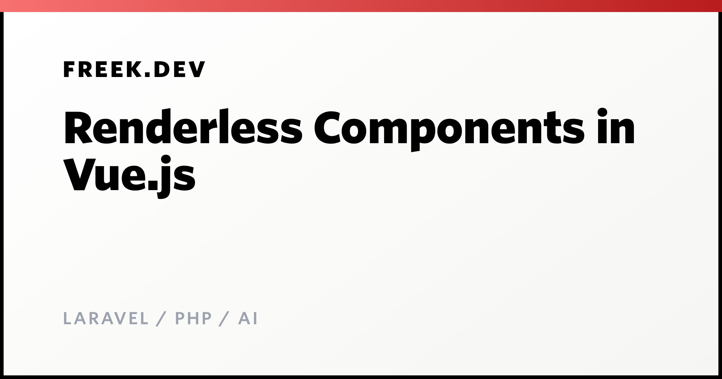 Renderless Components in Vue.js - Freek Van der Herten's blog on ...