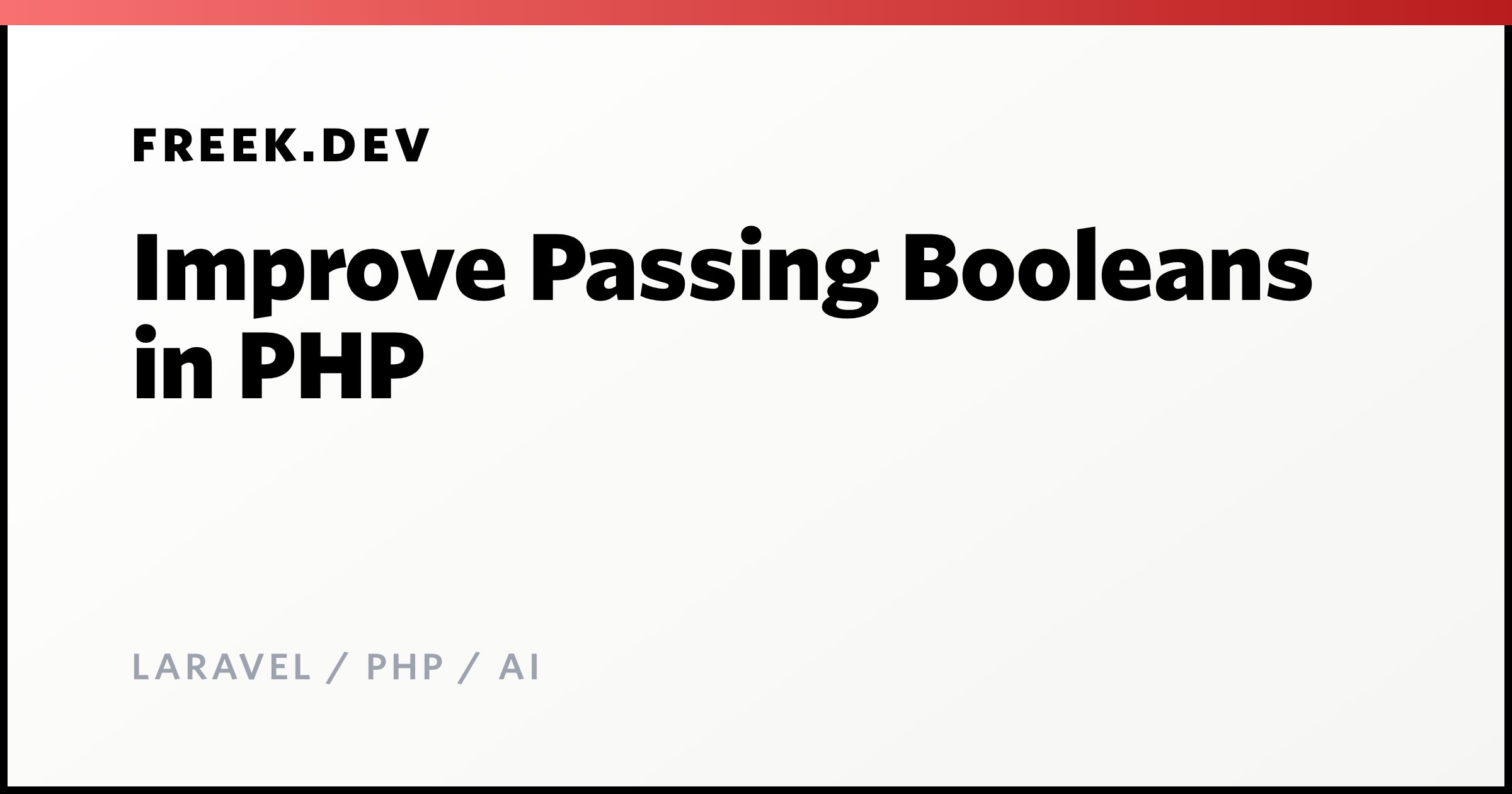 Improve Passing Booleans in PHP - Freek Van der Herten's blog on ...