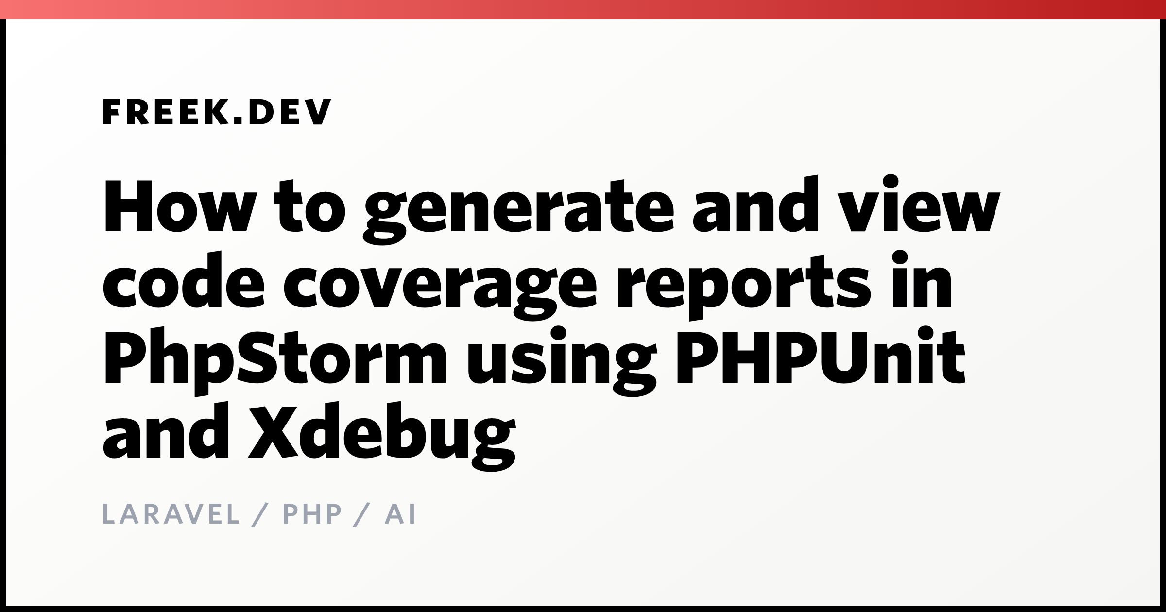How to generate and view code coverage reports in PhpStorm using ...