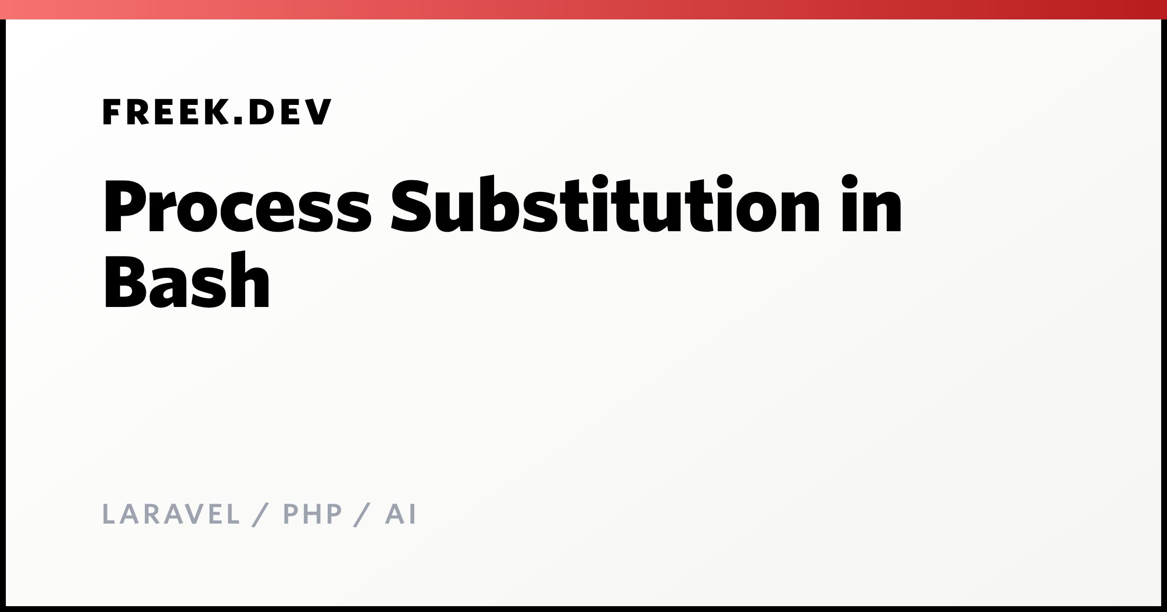 Process Substitution in Bash - Freek Van der Herten's blog on Laravel ...
