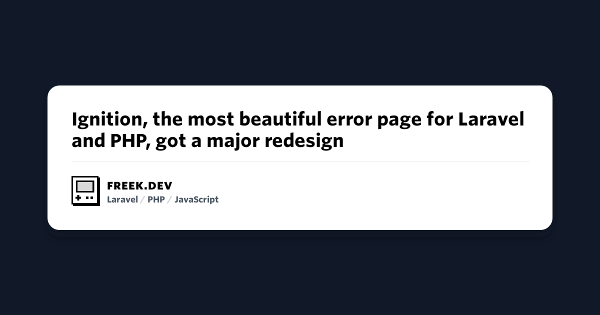 Ignition, the most beautiful error page for Laravel and PHP, got a major  redesign - Freek Van der Herten's blog on PHP, Laravel and JavaScript